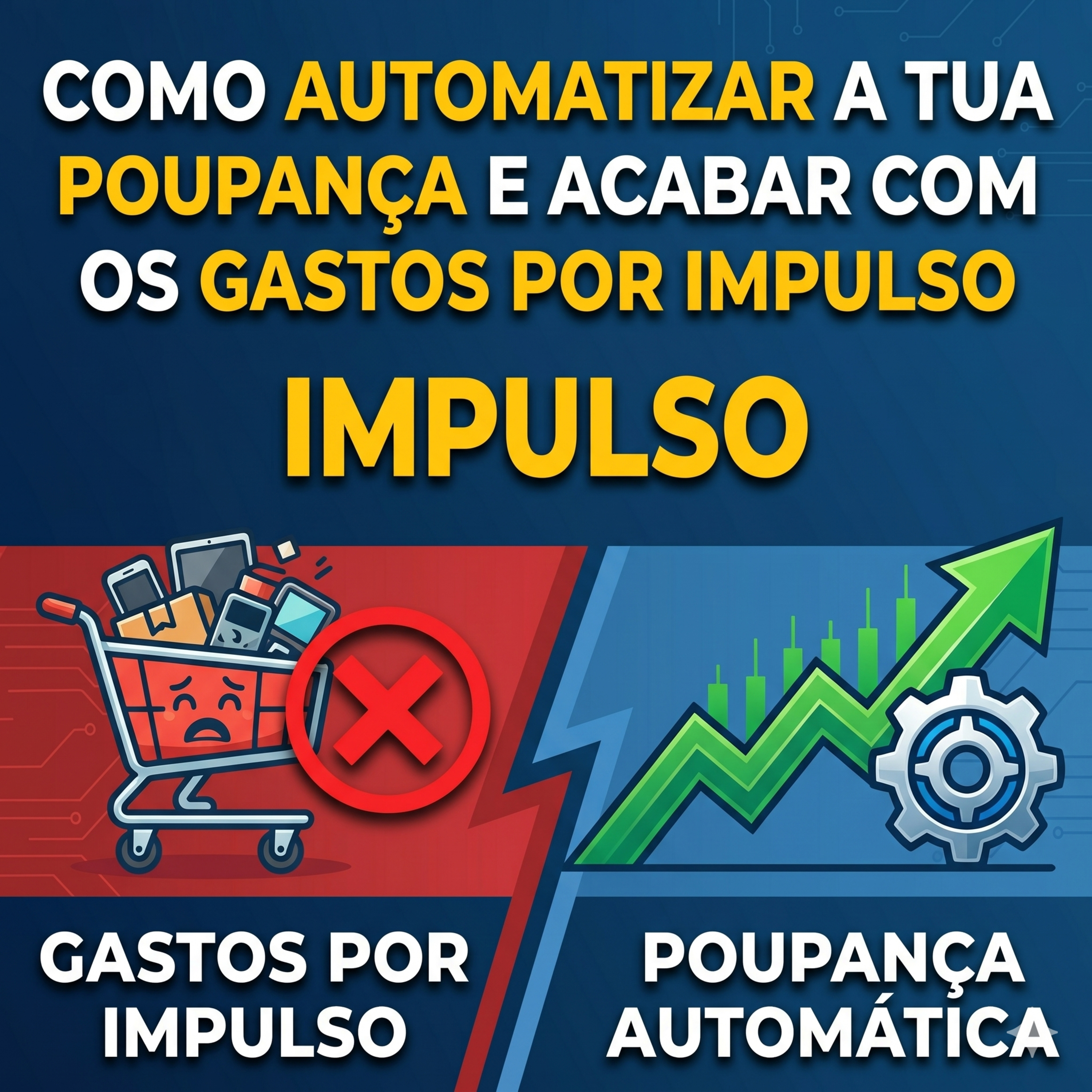 Como Automatizar a Tua Poupança e Acabar com os Gastos por Impulso