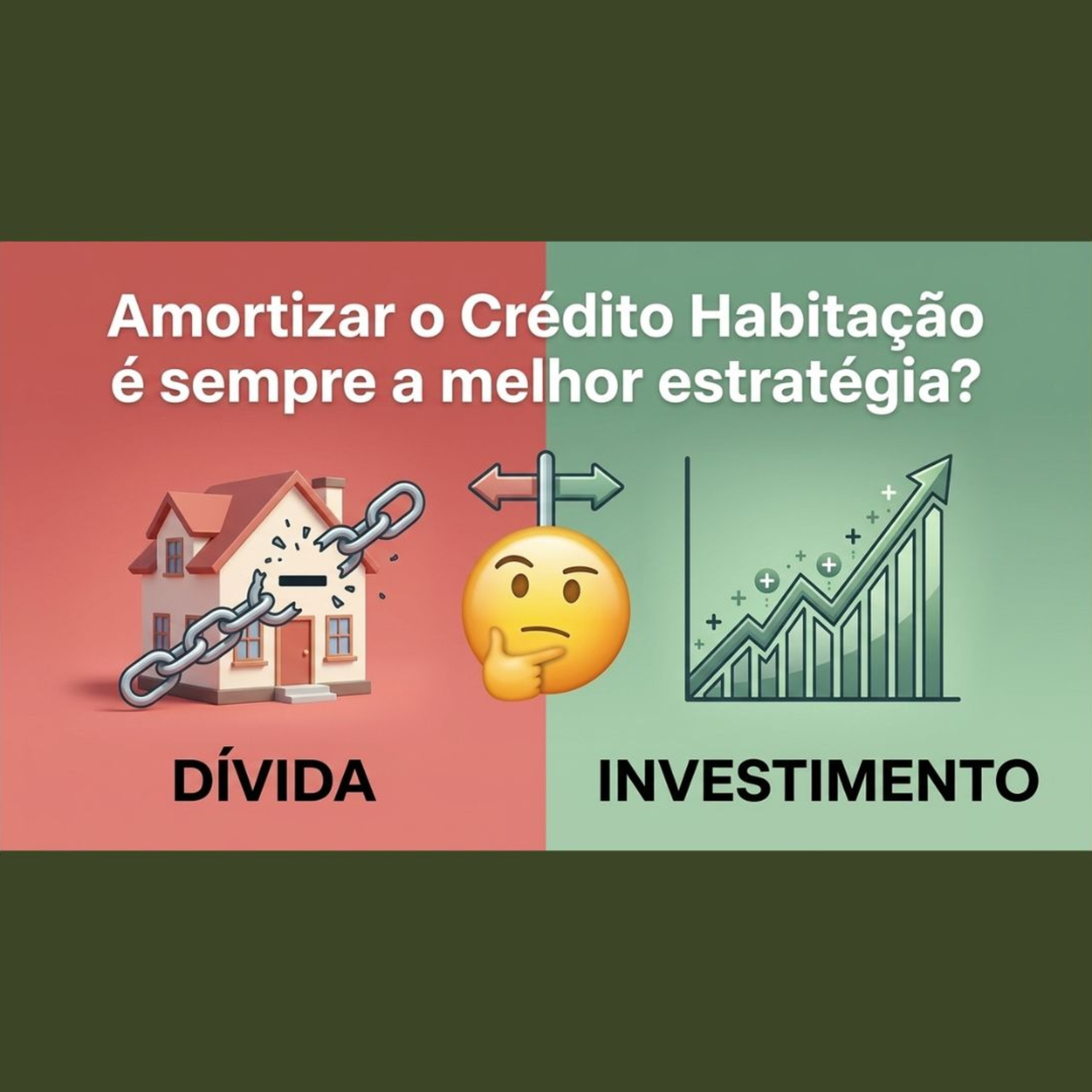 Dívida vs. Investimento: Amortizar o Crédito Habitação é sempre a melhor estratégia?