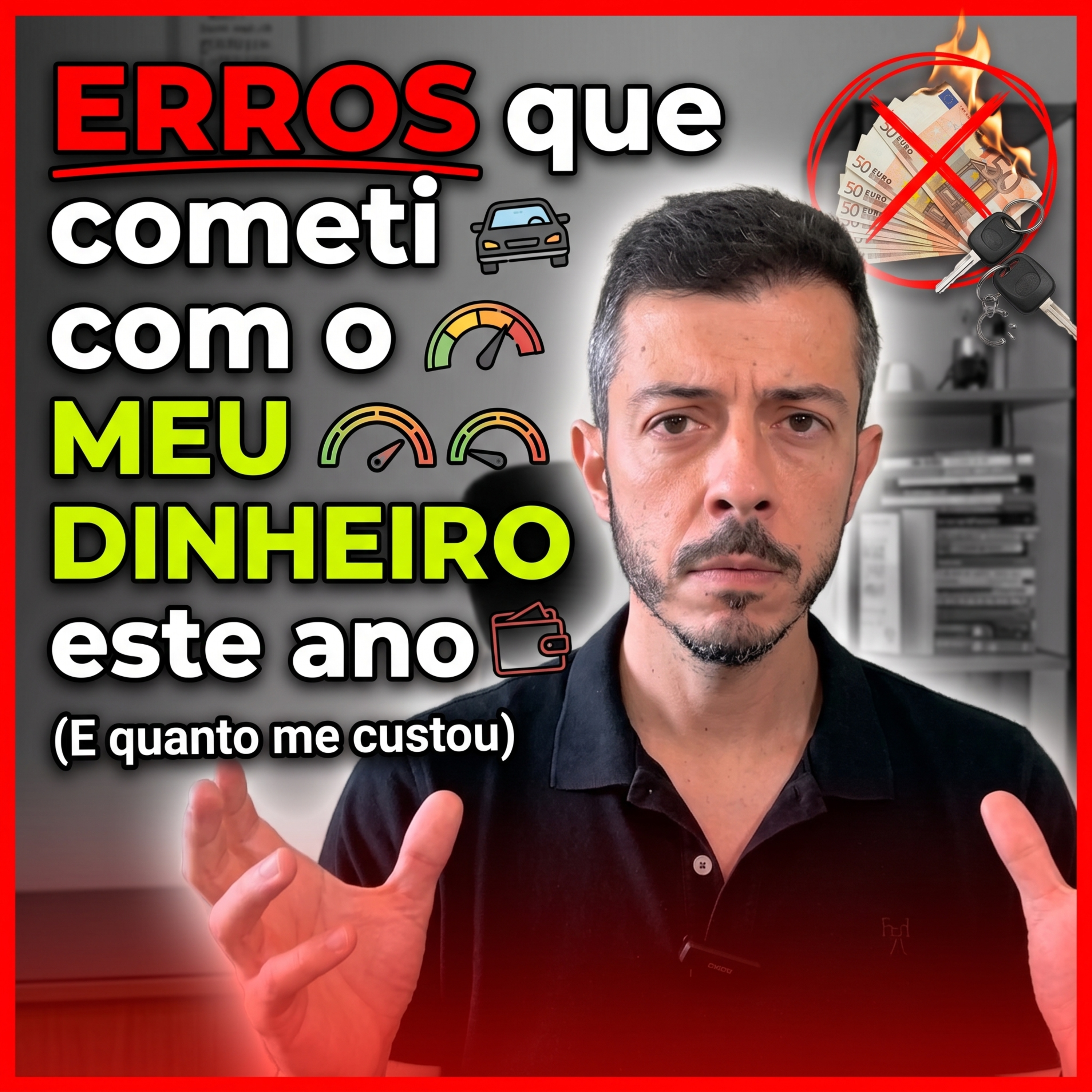 ERROS QUE COMETI COM O MEU DINHEIRO ESTE ANO