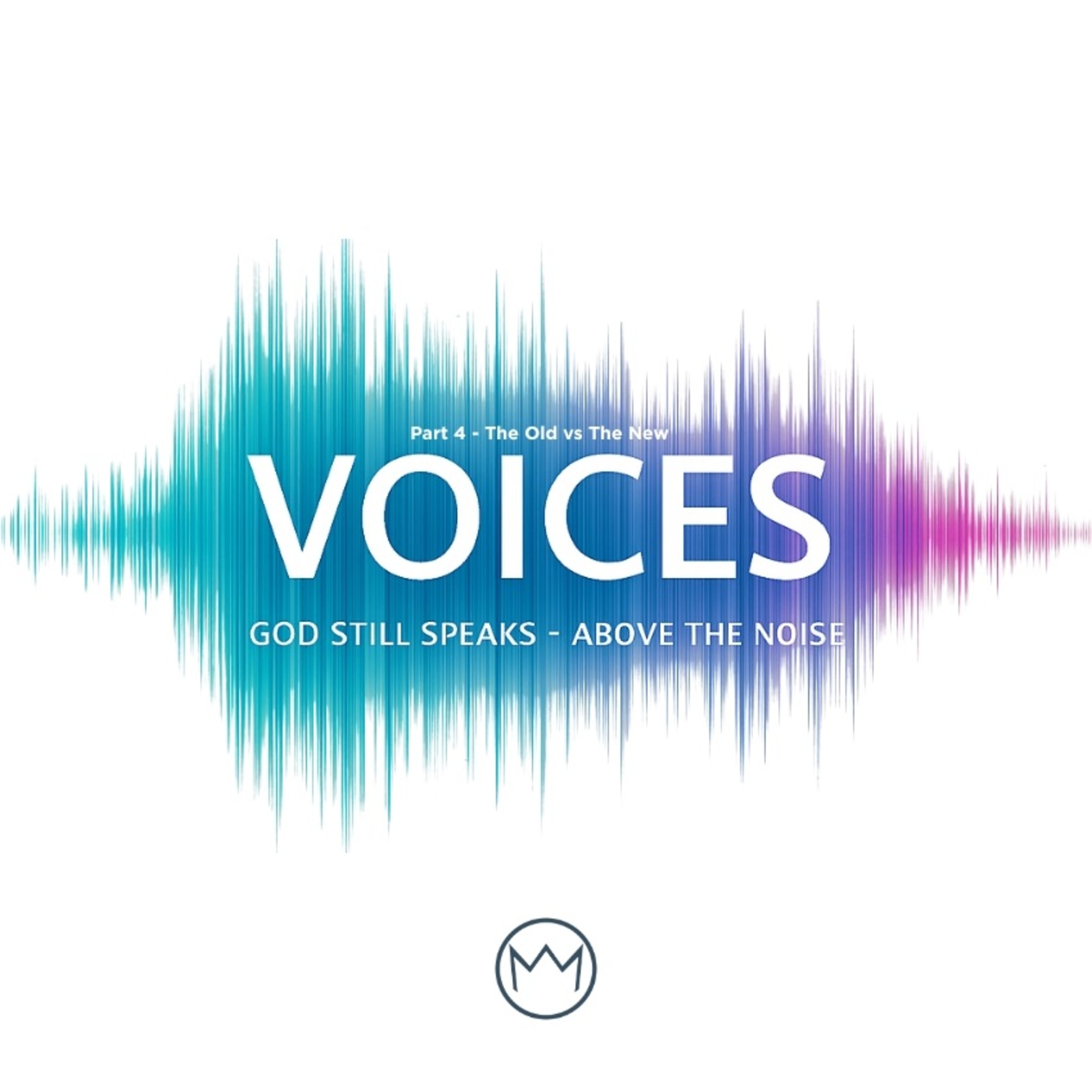 Voices - God Still Speaks Above the Noise - Part 4: The Old vs The New - Fanna Harmse - 3 May 2026