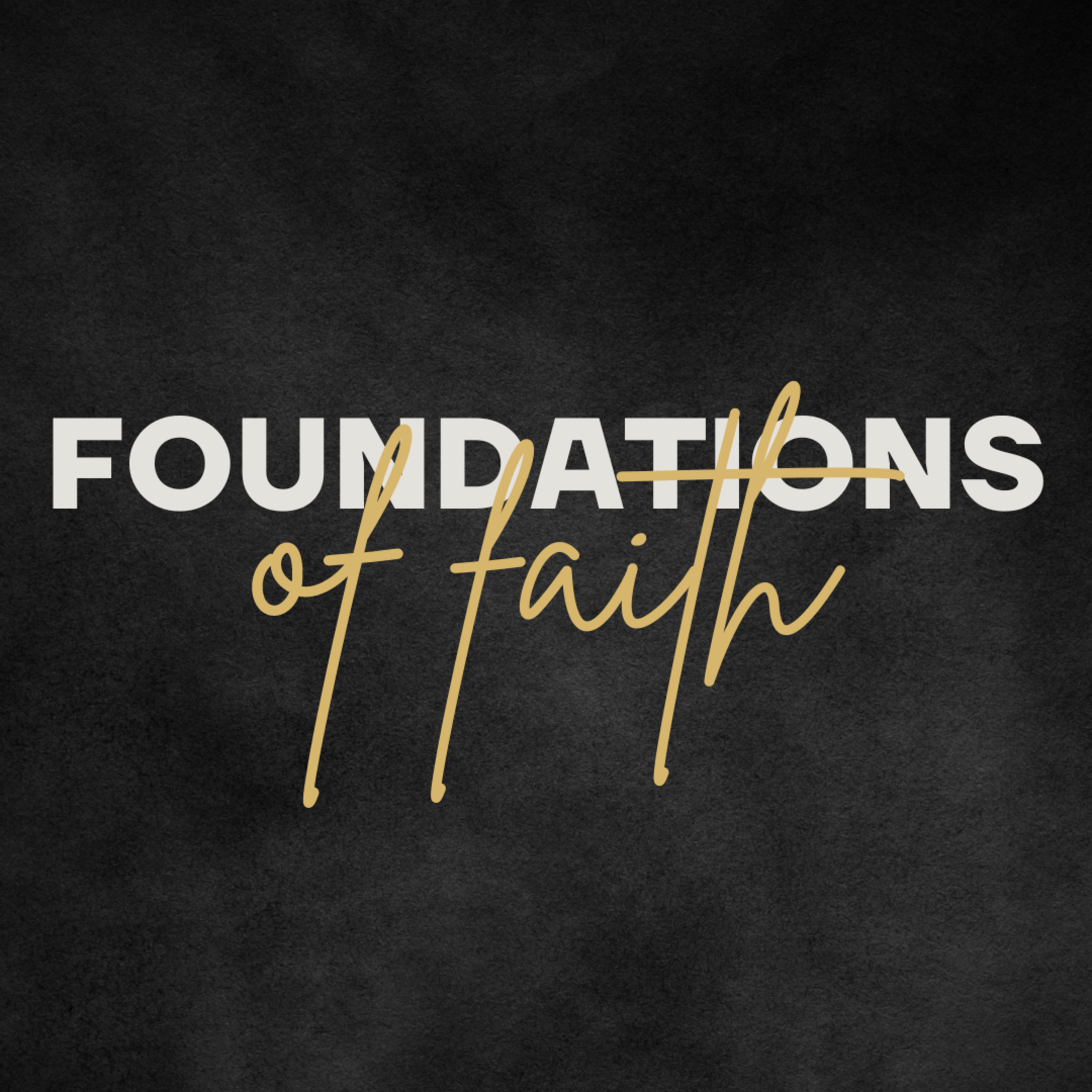 Foundations of Faith Intro Week 1 episode artwork