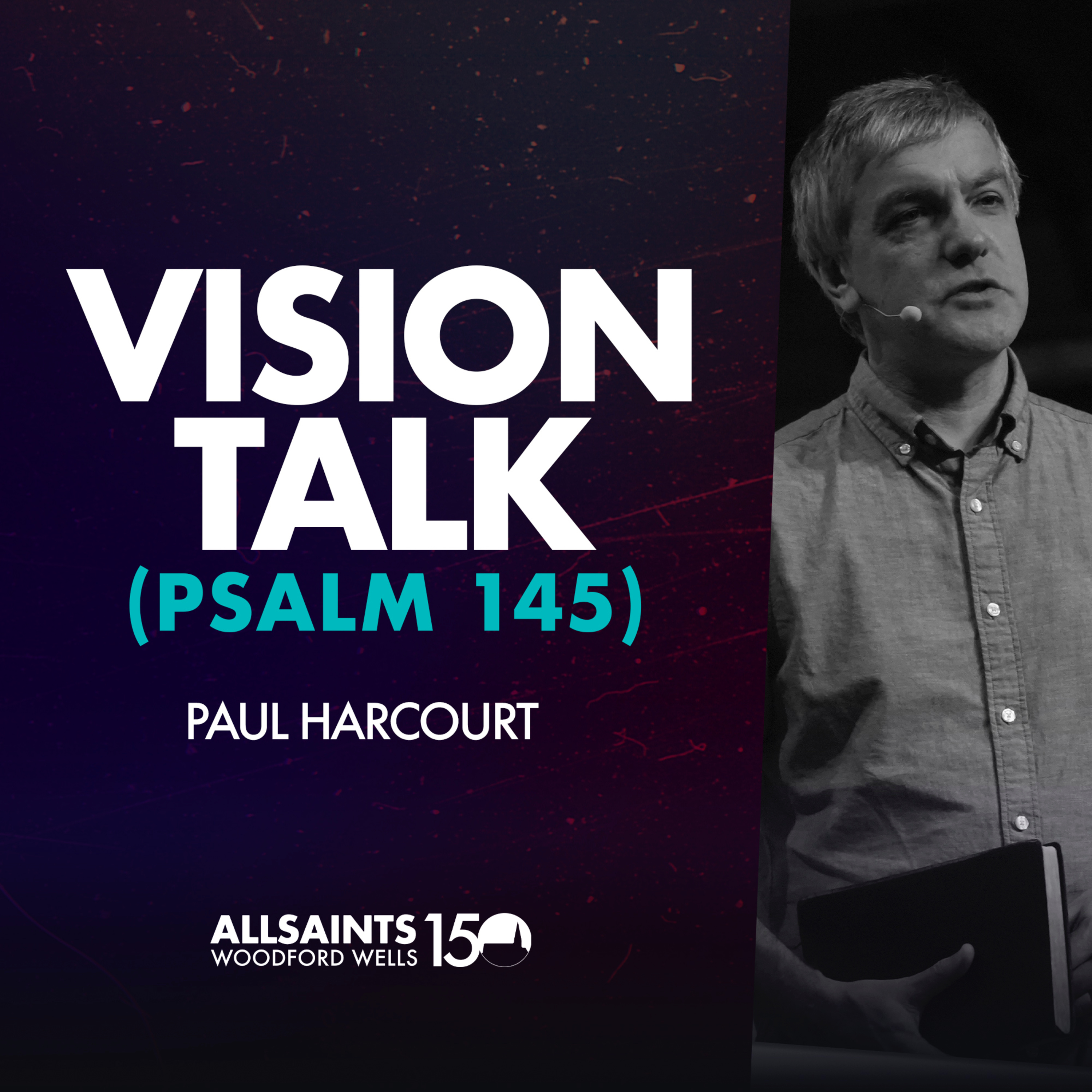 Sunday 24th November | Paul Harcourt | Vision Talk (Psalm 145) episode artwork