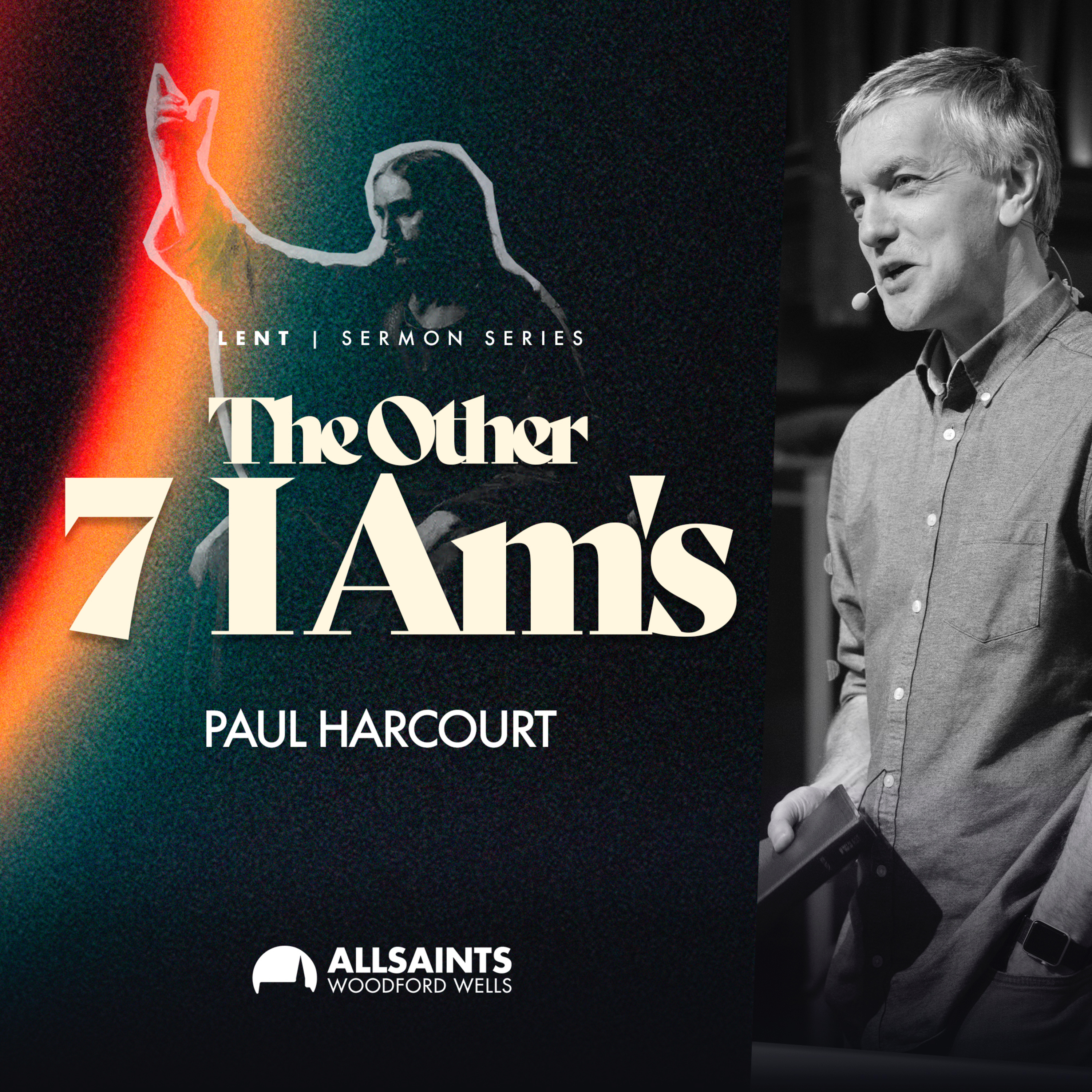 Sunday 6th March | Paul Harcourt | The Other 7 I AMs (John 8.31-58) 