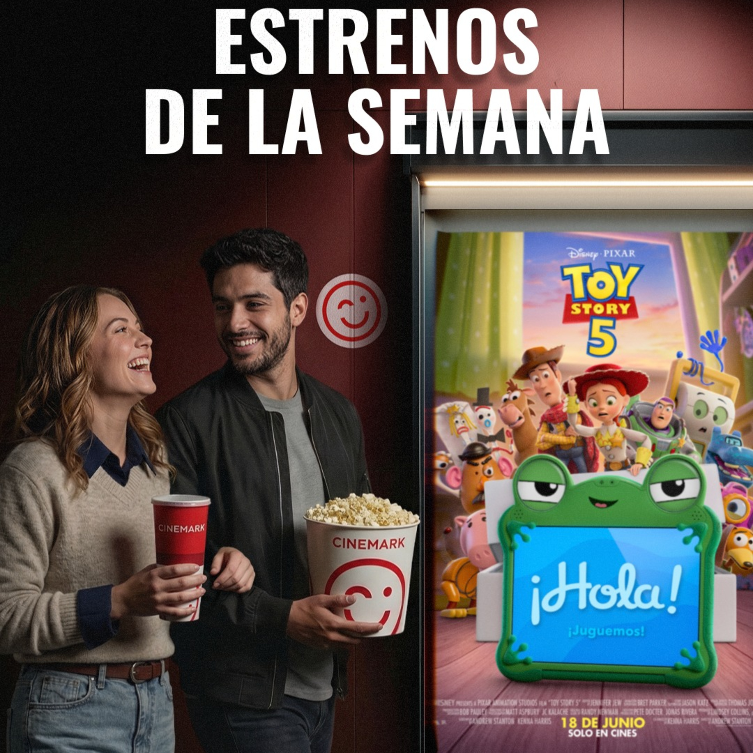 Jueves de Estrenos 18/06/26 | Columna Cinemark | Toy Story 5 episode artwork