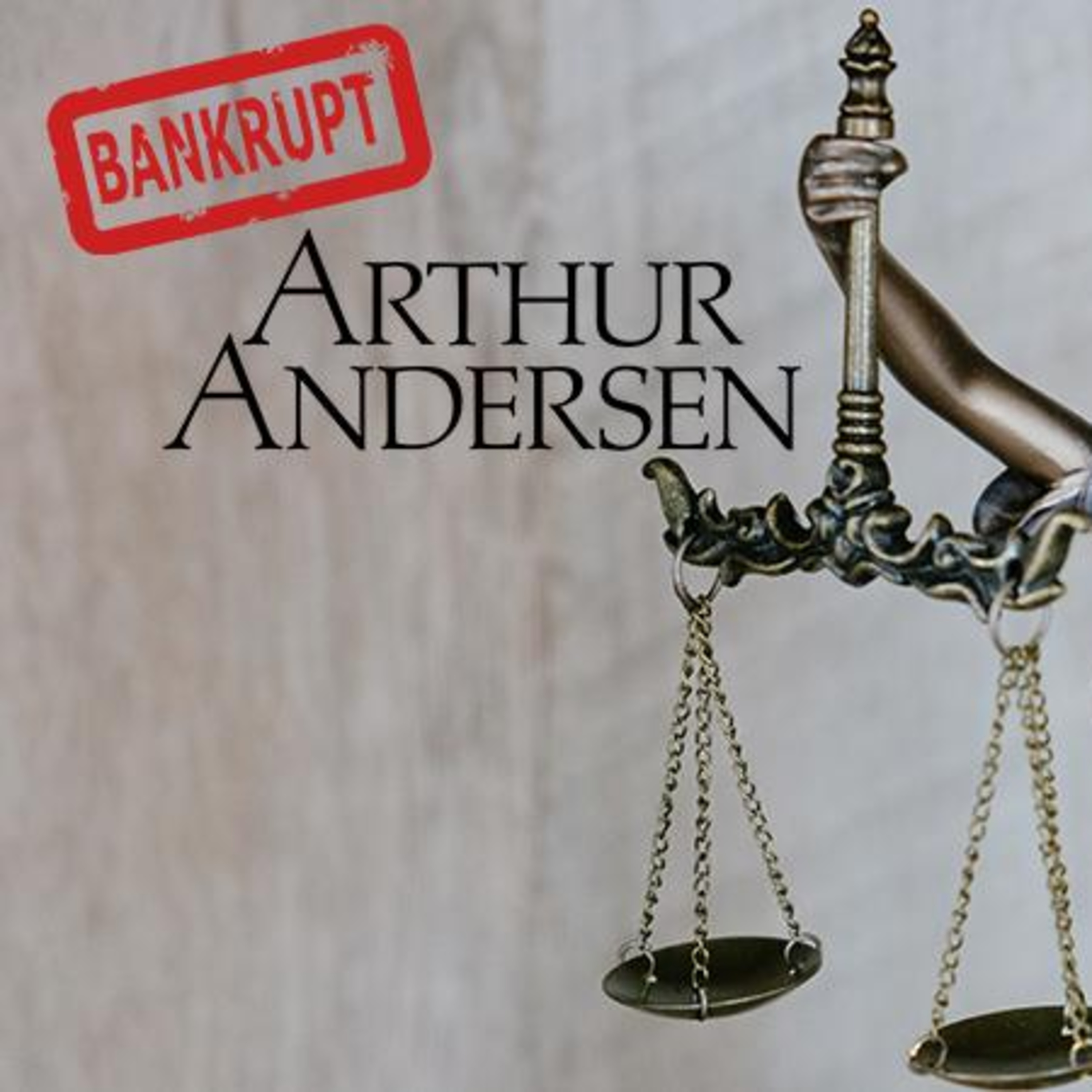 SỰ SỤP ĐỔ CỦA 1 TRONG 5 BIG 5: ARTHUR ANDERSON