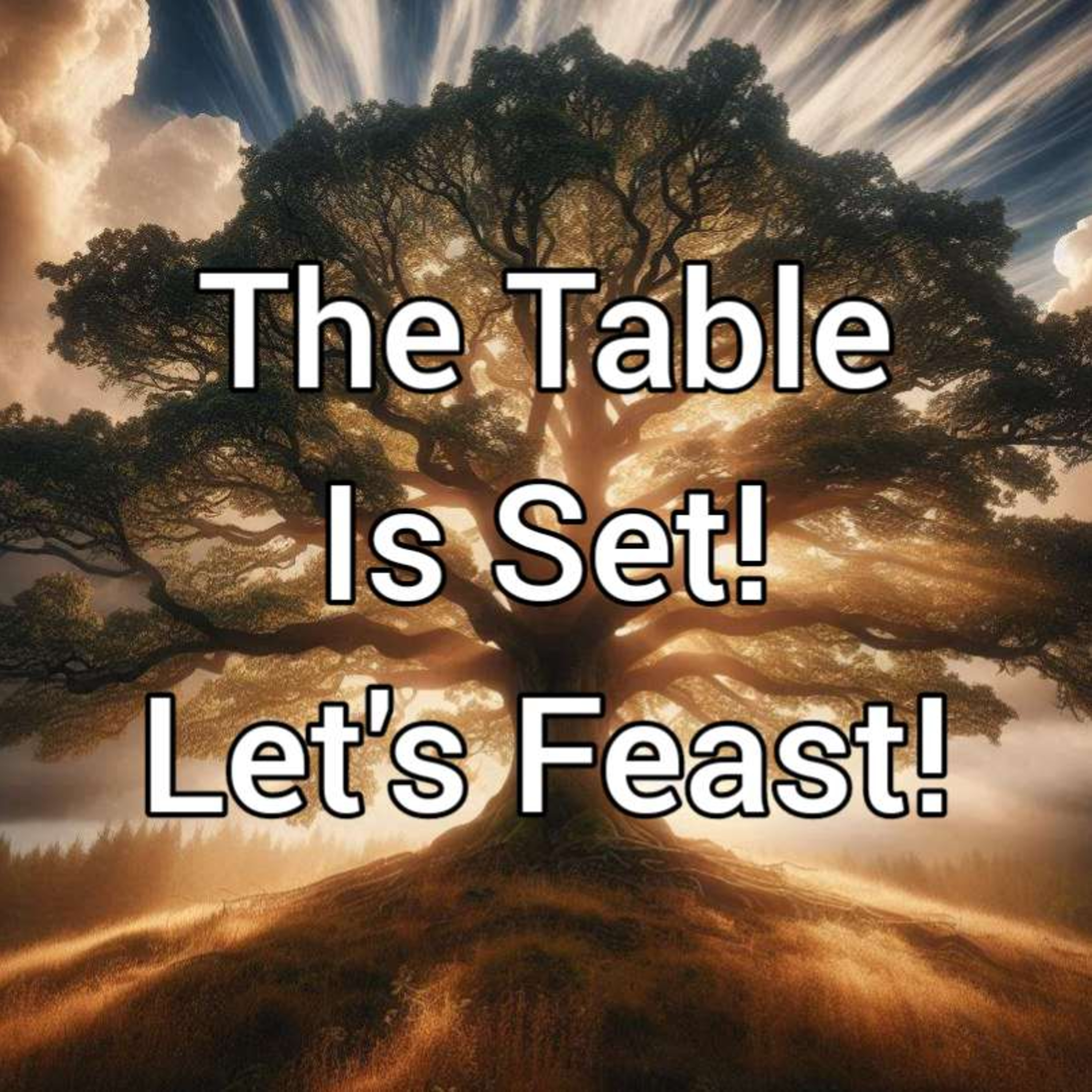 The Table Is Set! Let's Feast!