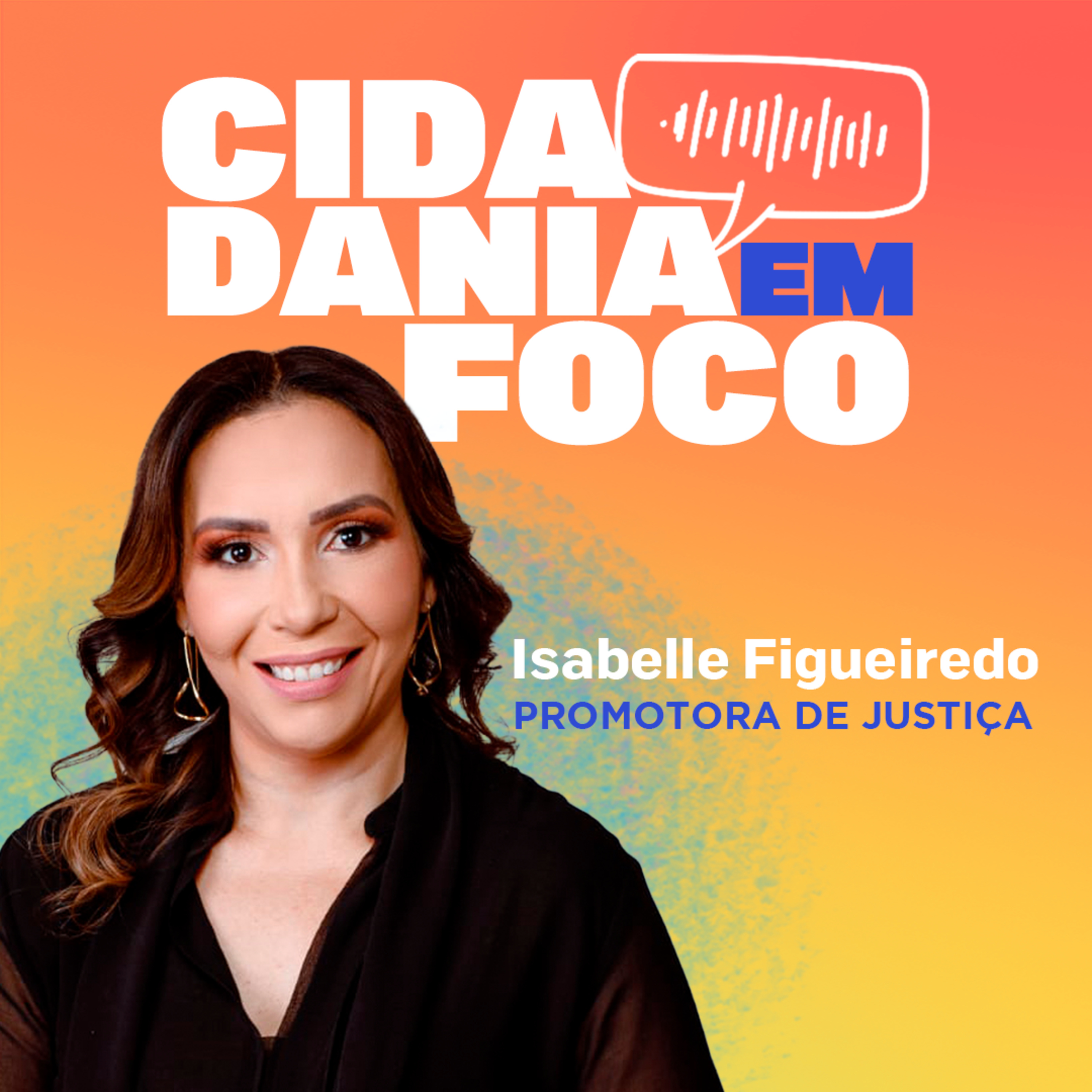 Cidadania em Foco - 01/04/2025 - Dia da Mentira x Desinformação: impactos de fake news na sociedade e o papel do Ministério Público - Isabelle Figueiredo (Promotora de Justiça) episode artwork