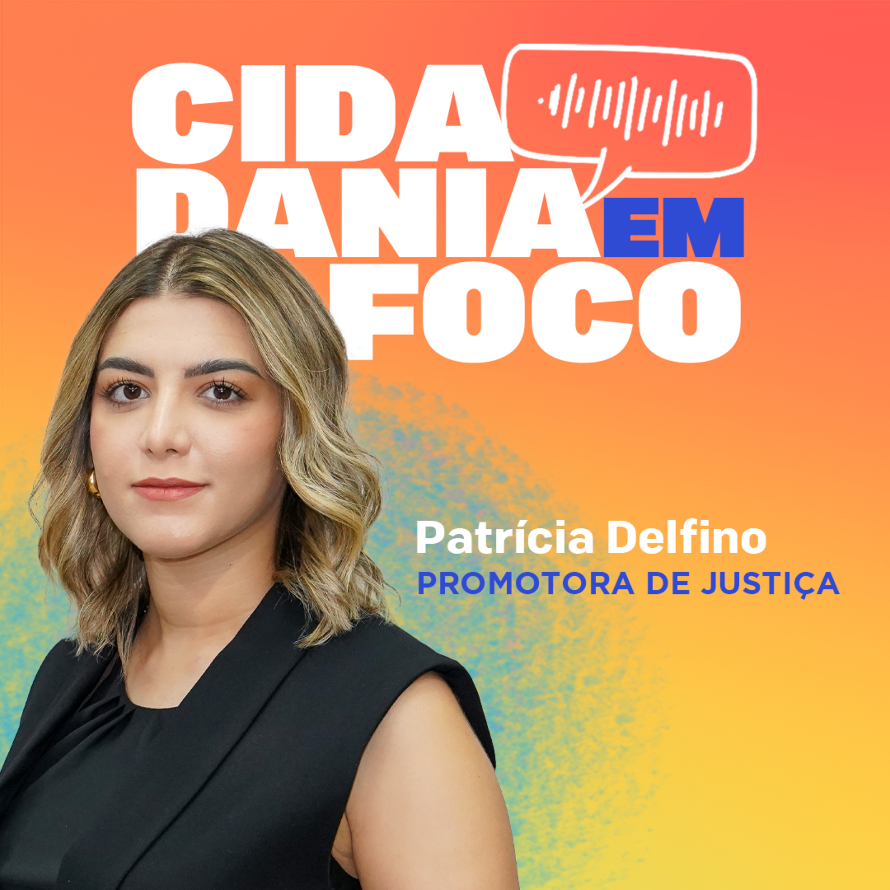 Cidadania em Foco - 12/05/2025 - Dia das mães: direitos essenciais e a atuação do Ministério Público - Patrícia Delfino (Promotora de Justiça) episode artwork