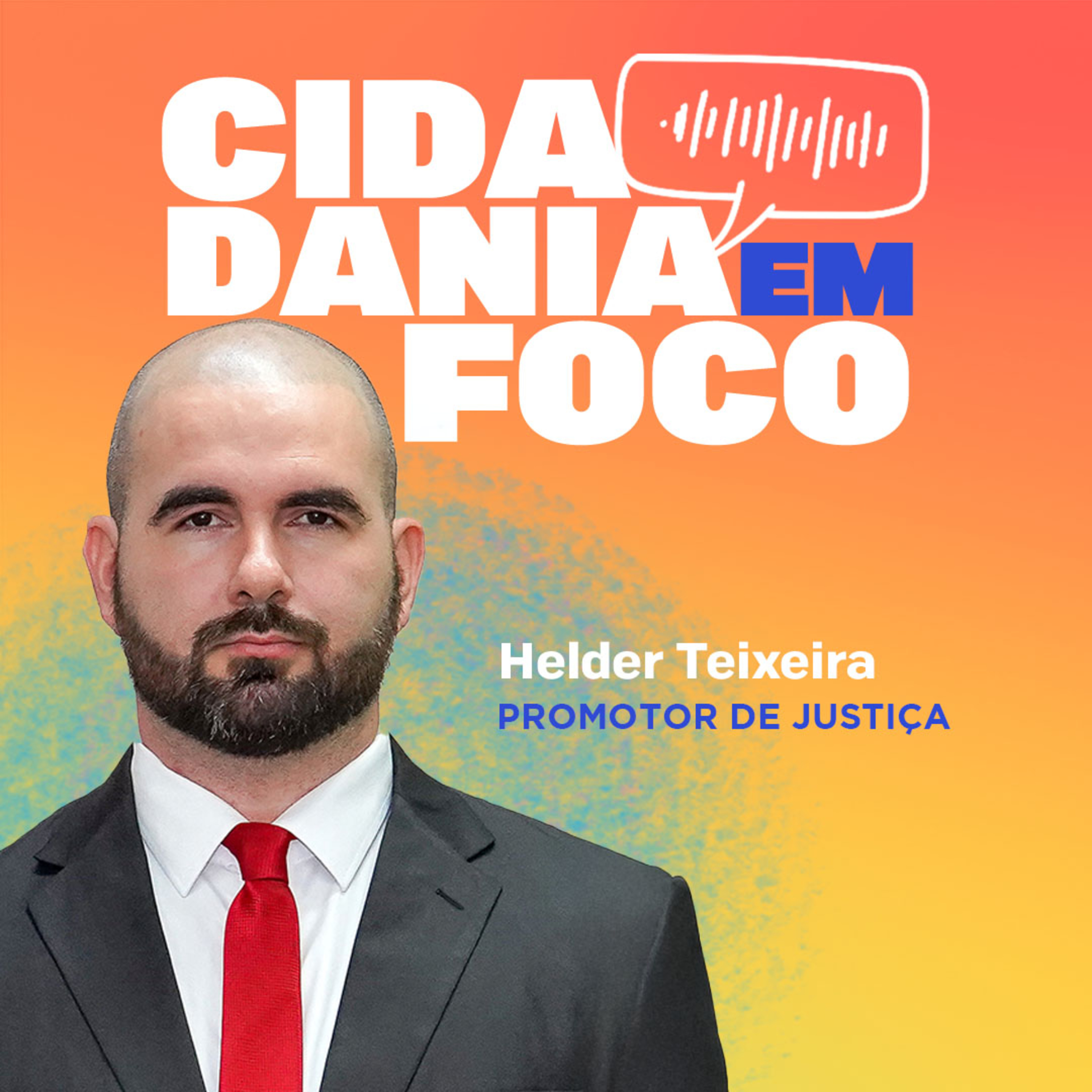 Cidadania em Foco - 16/06/2025 - Tribunal do Júri: A Sociedade Julgando em Nome da Justiça - Helder Teixeira (Promotor de Justiça) episode artwork