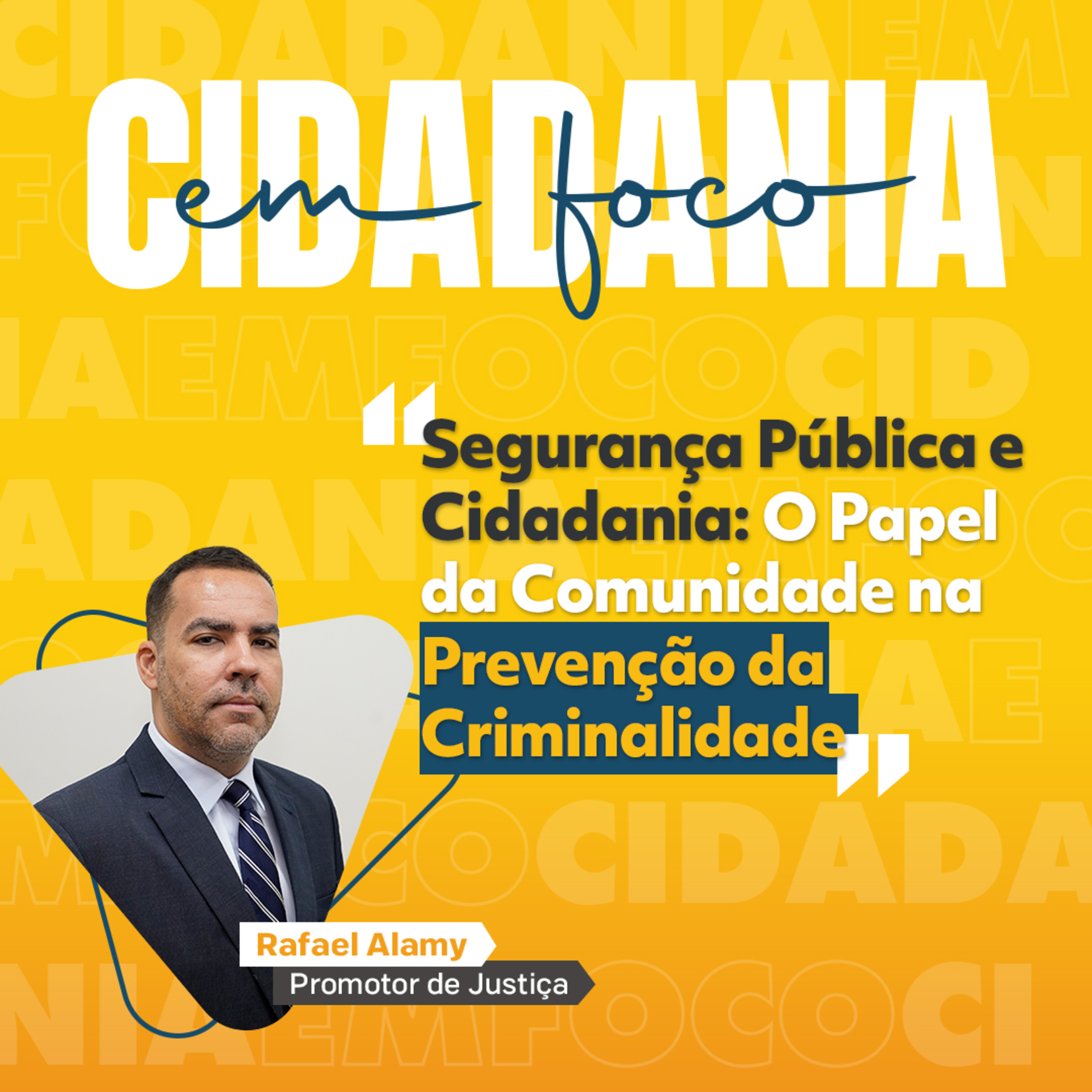 Cidadania em Foco - 20/10/2025 - Segurança Pública e Cidadania: O Papel da Comunidade na Prevenção da Criminalidade - Rafael Alamy (Promotor de Justiça) episode artwork