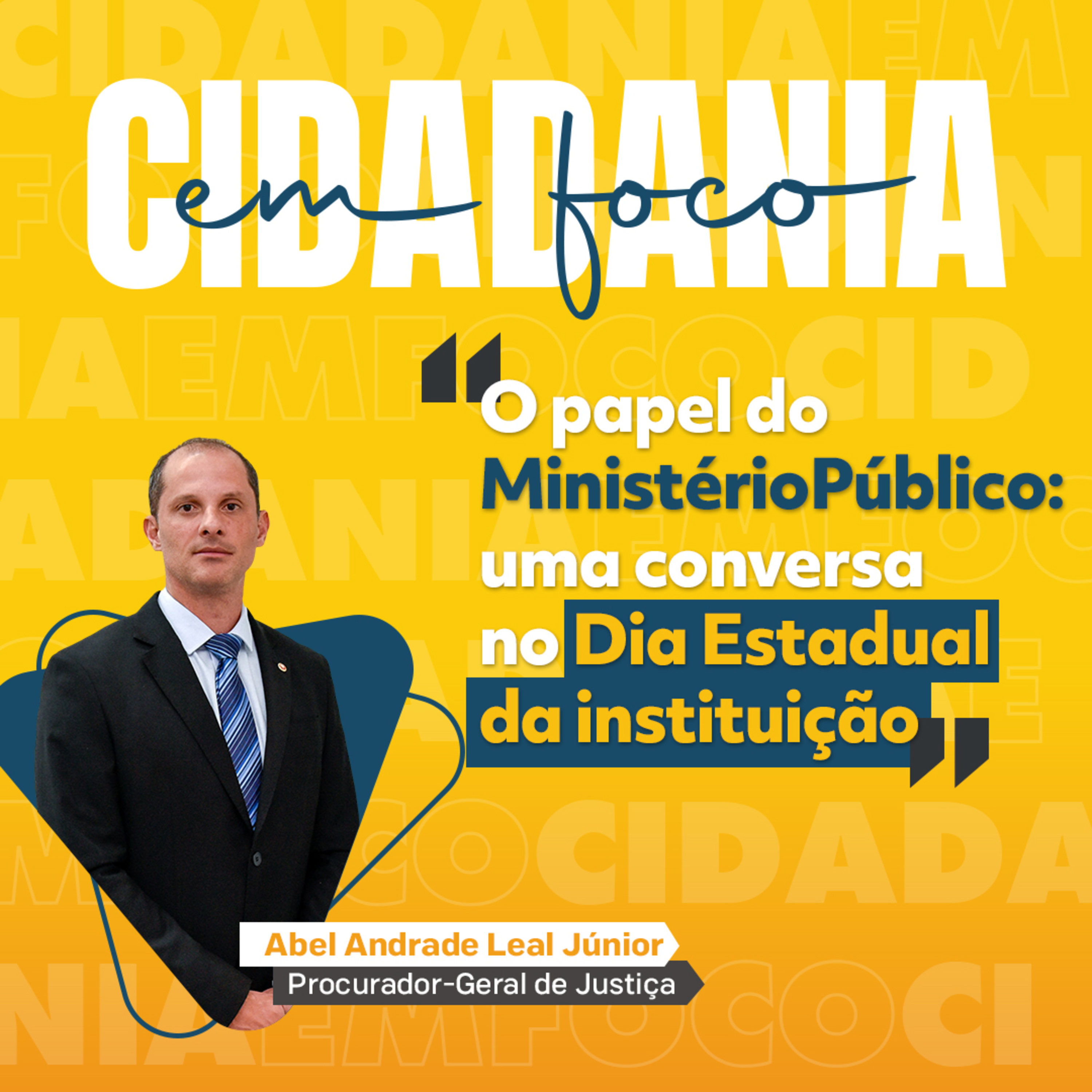 Cidadania em Foco - 01/12/2025 - O papel do Ministério Público: uma conversa no Dia Estadual da instituição - Abel Andrade Leal Júnior (Procurador-Geral de Justiça) episode artwork