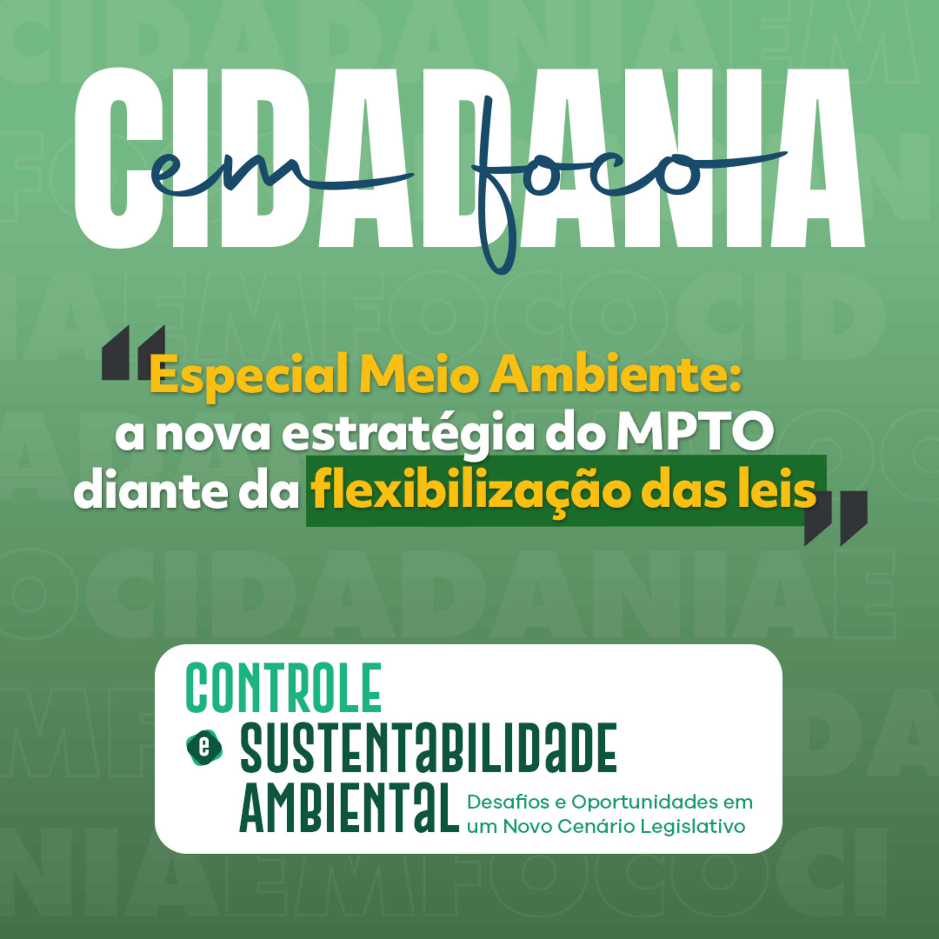  Cidadania em Foco - 08/12/2025 - Especial Meio Ambiente: a nova estratégia do MPTO diante da flexibilização das leis episode artwork