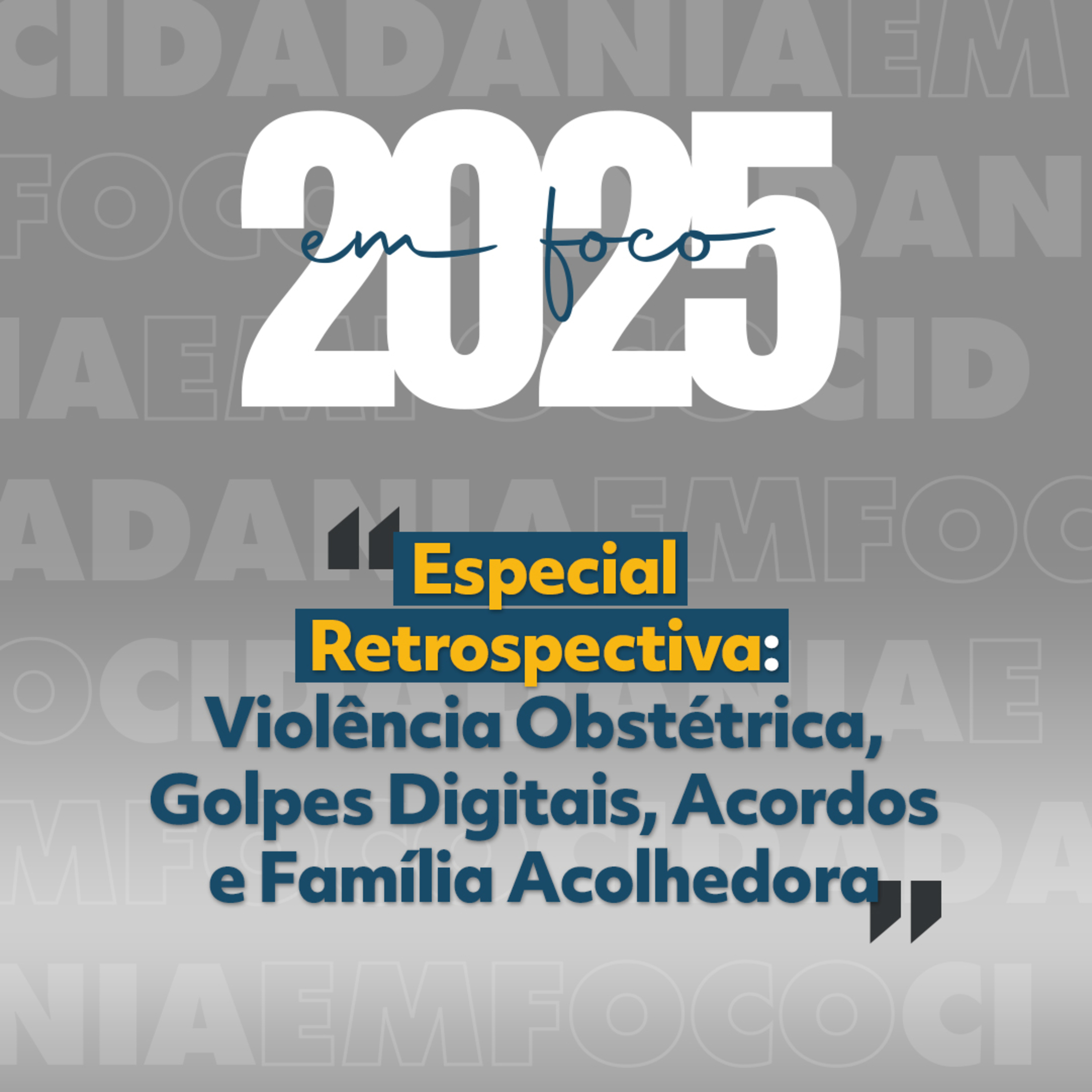 2025 em Foco | Episódio 02 - Direitos e Proteção episode artwork