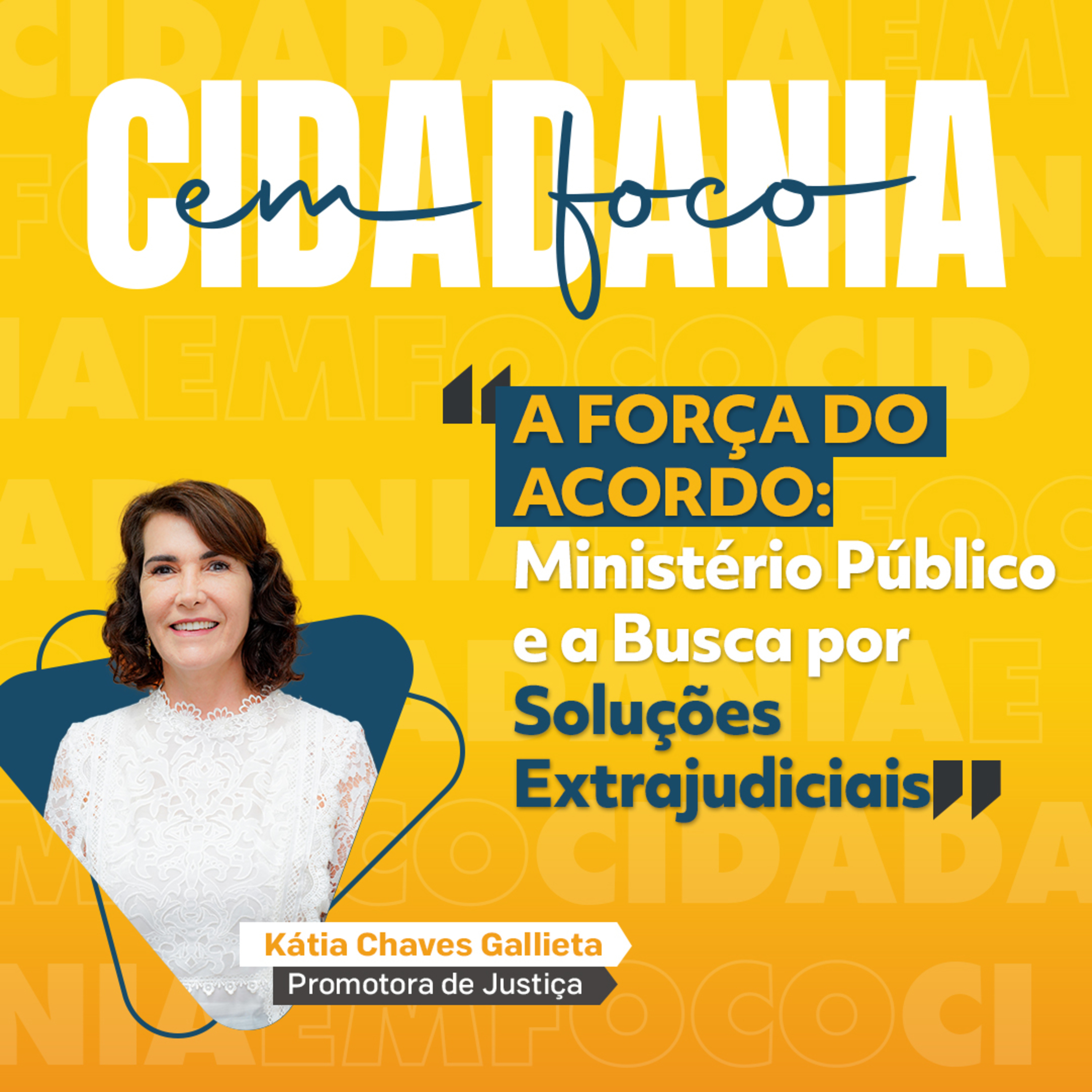 A Força do Acordo: Ministério Público e a Busca por Soluções Extrajudiciais episode artwork