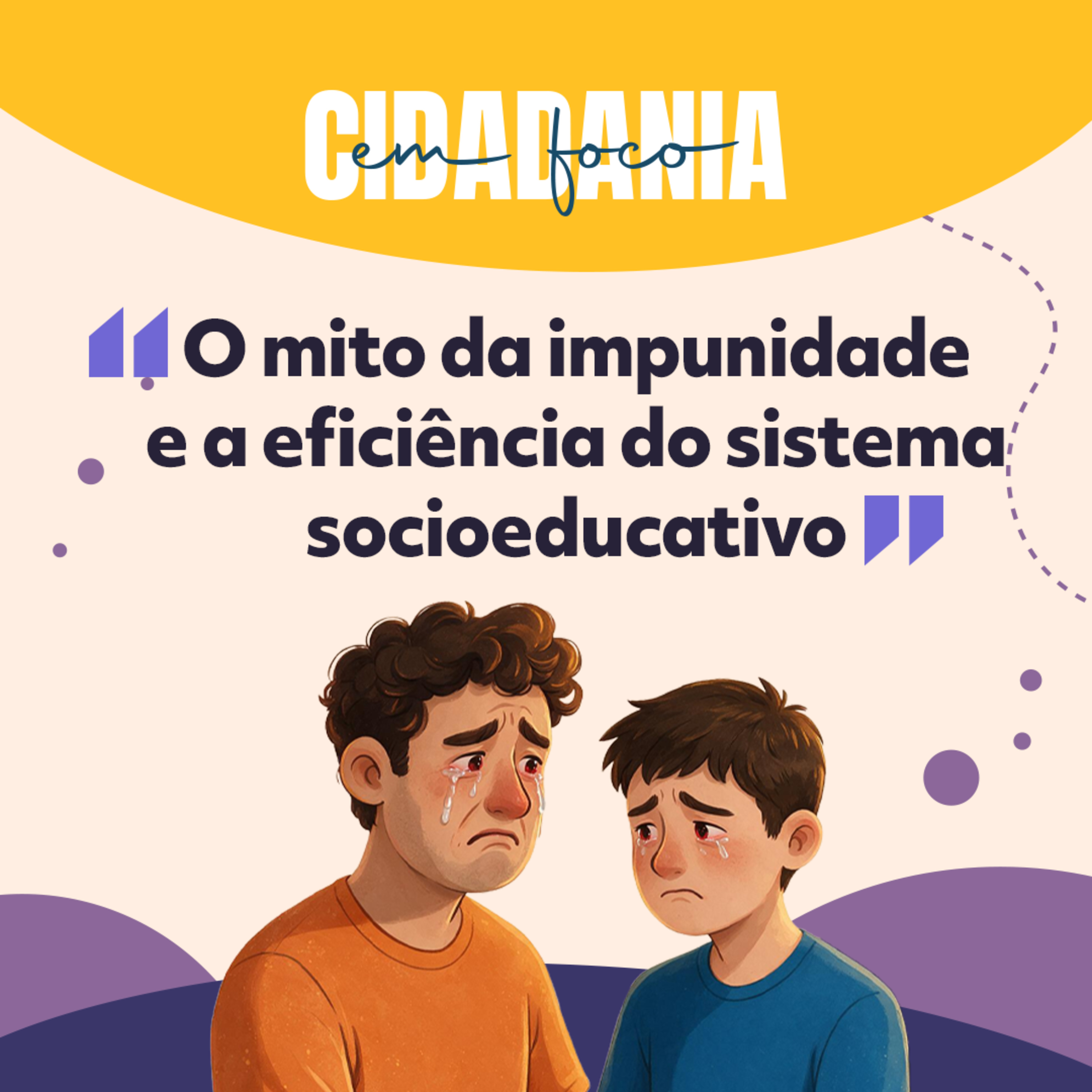  O mito da impunidade e a eficiência do sistema socioeducativo episode artwork