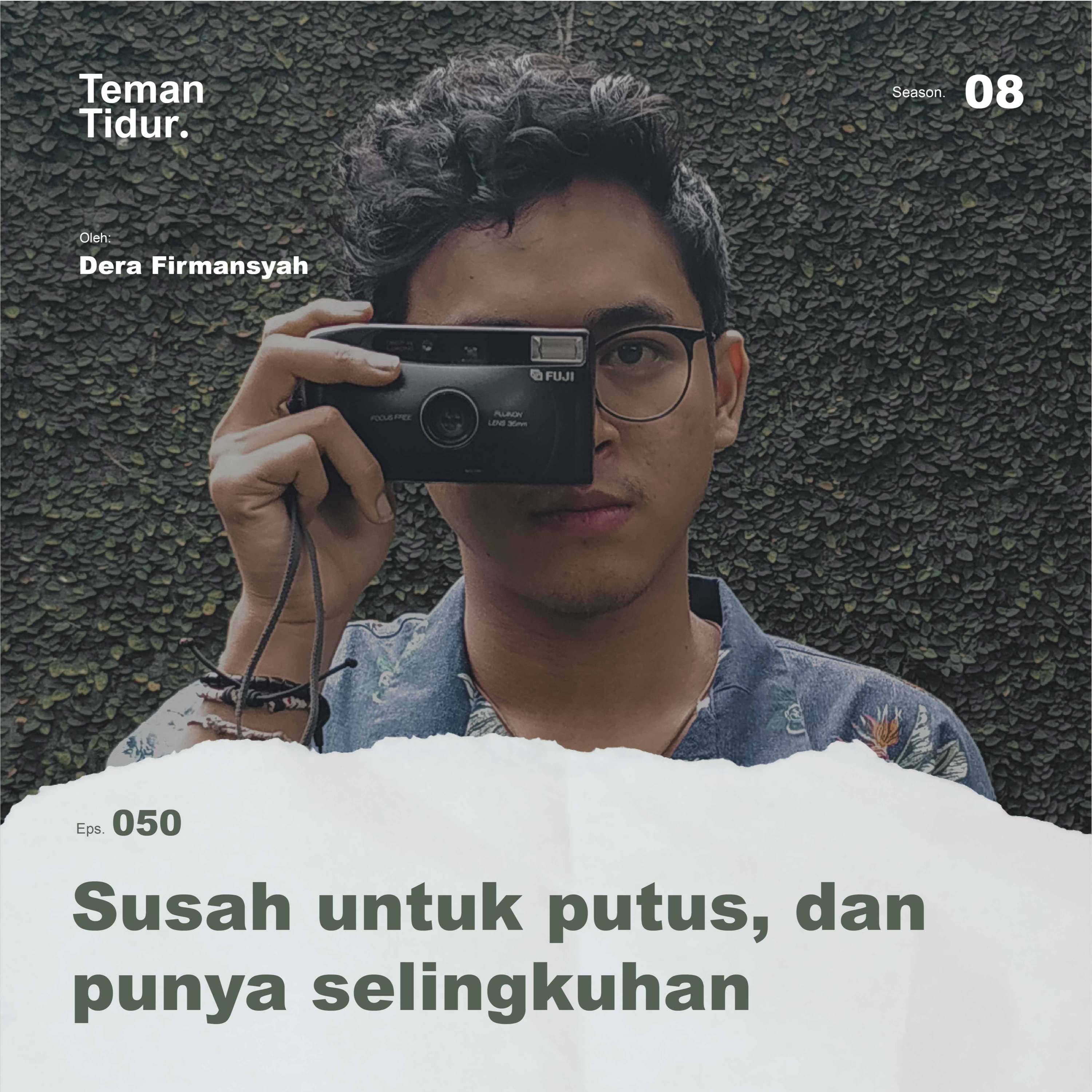 S8E50: Susah untuk putus dan punya selingkuhan
