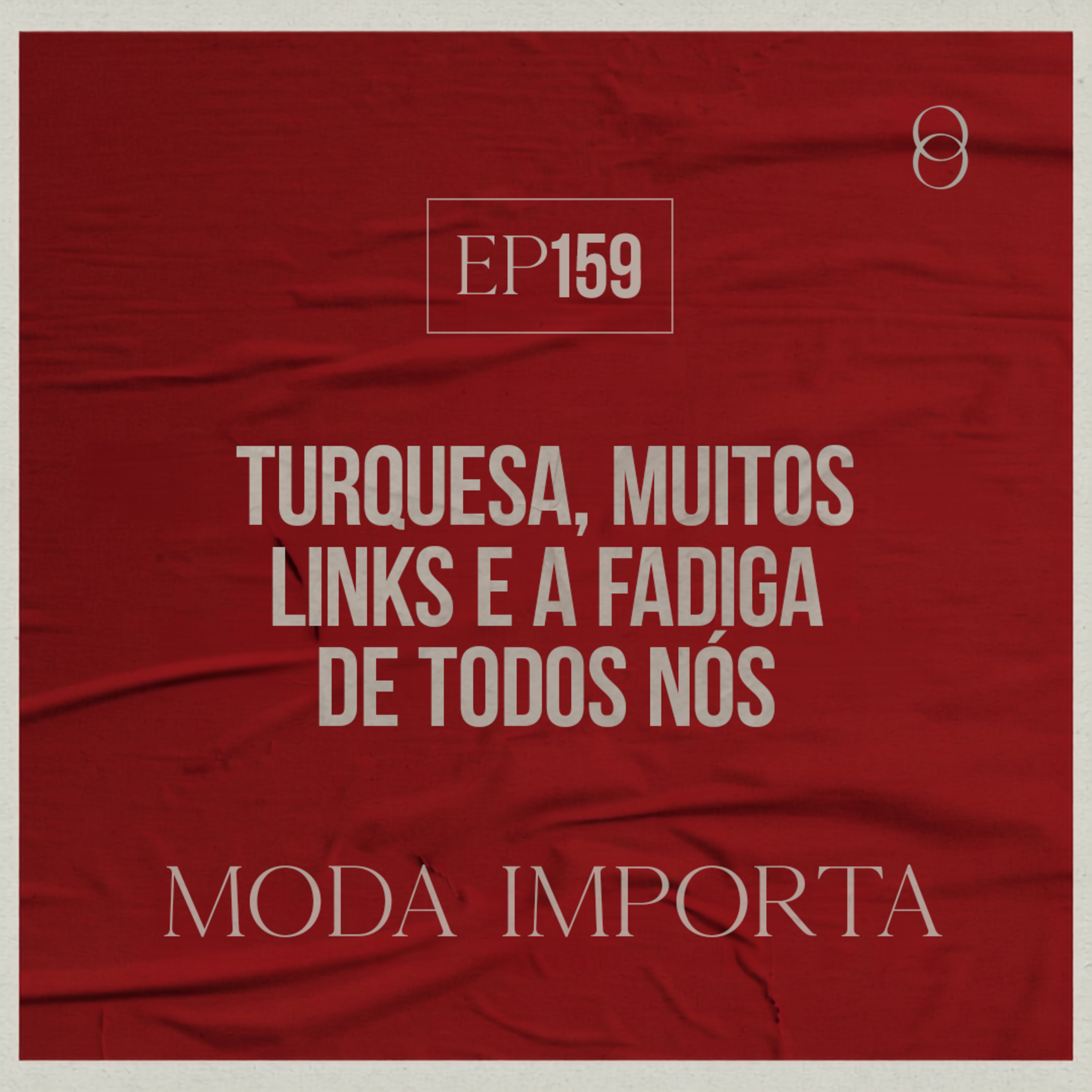 #159 Turquesa, muitos links e a fadiga de todos nós episode artwork