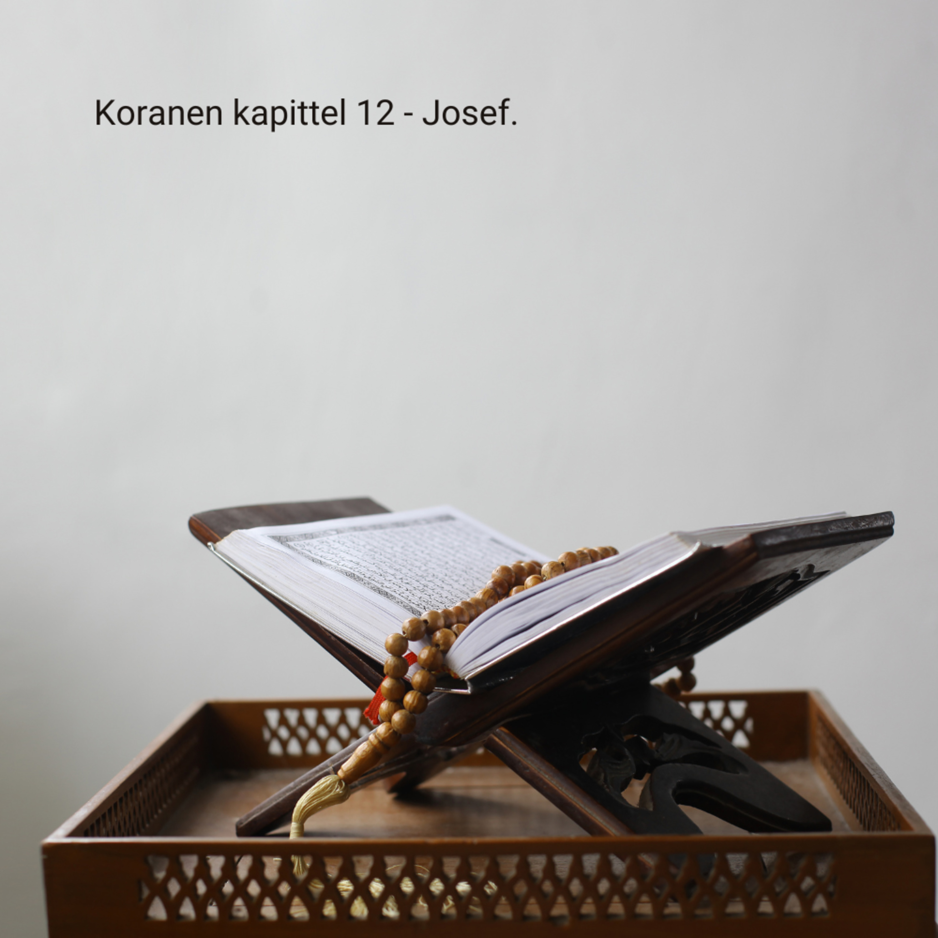Koranen på norsk - Kapittel 12 Josef. episode artwork