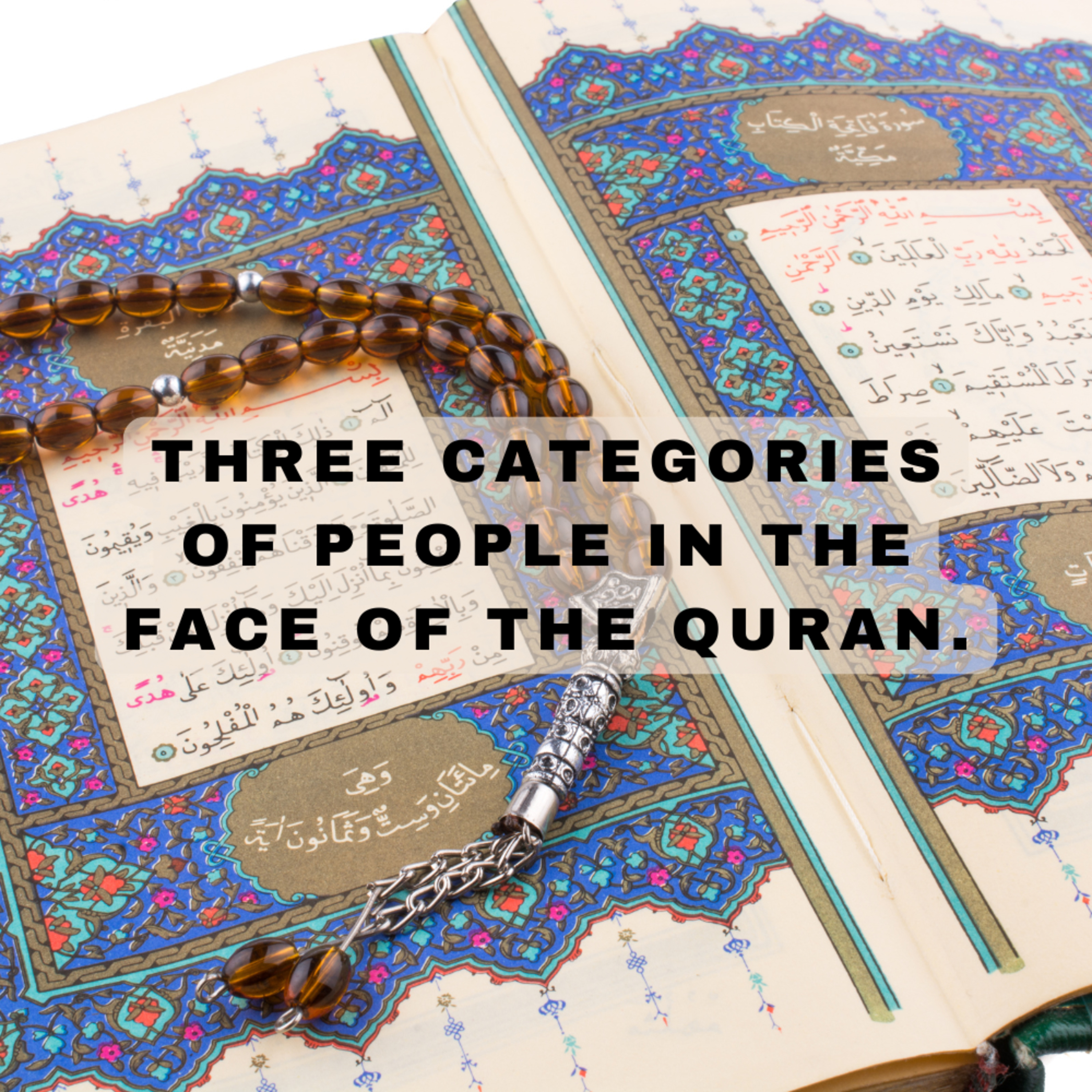 Three Categories of People in the Face of the Quran (chapter 2 Verse 1 to 20)