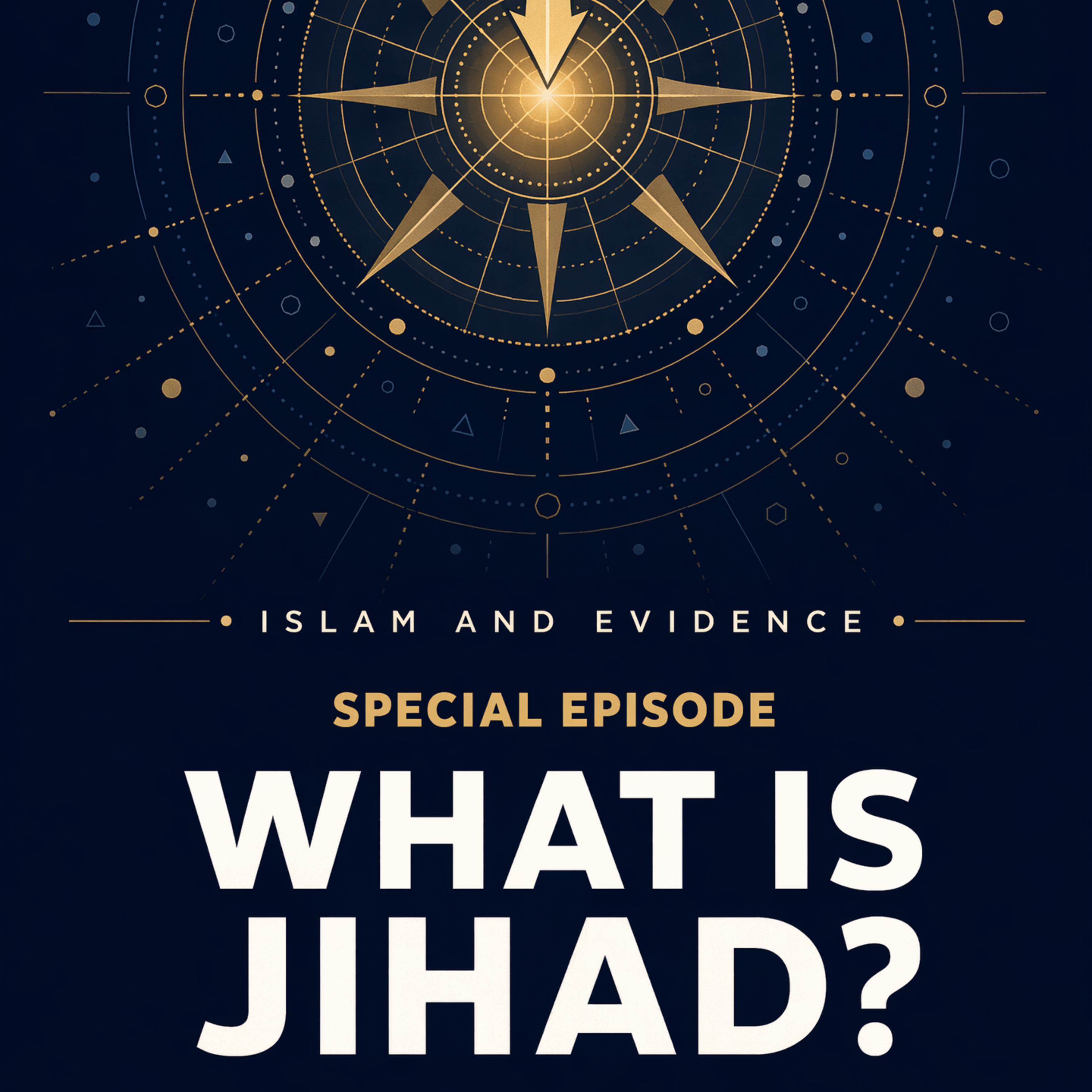 Special Episode: What Is Jihad? | Islam and Evidence episode artwork