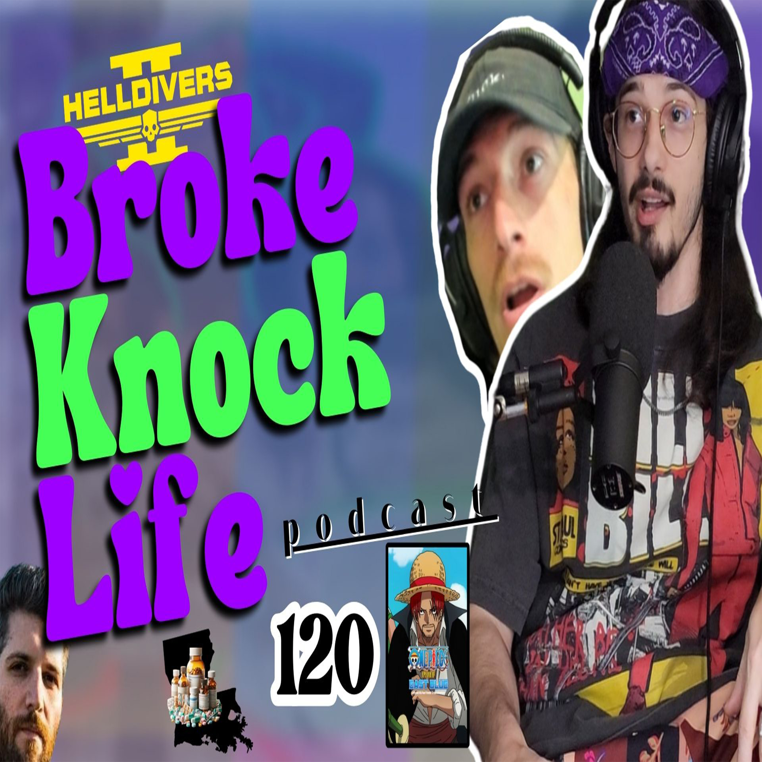 Helldivers Still Sux & The One Piece Remake: Broke Knock Life 120