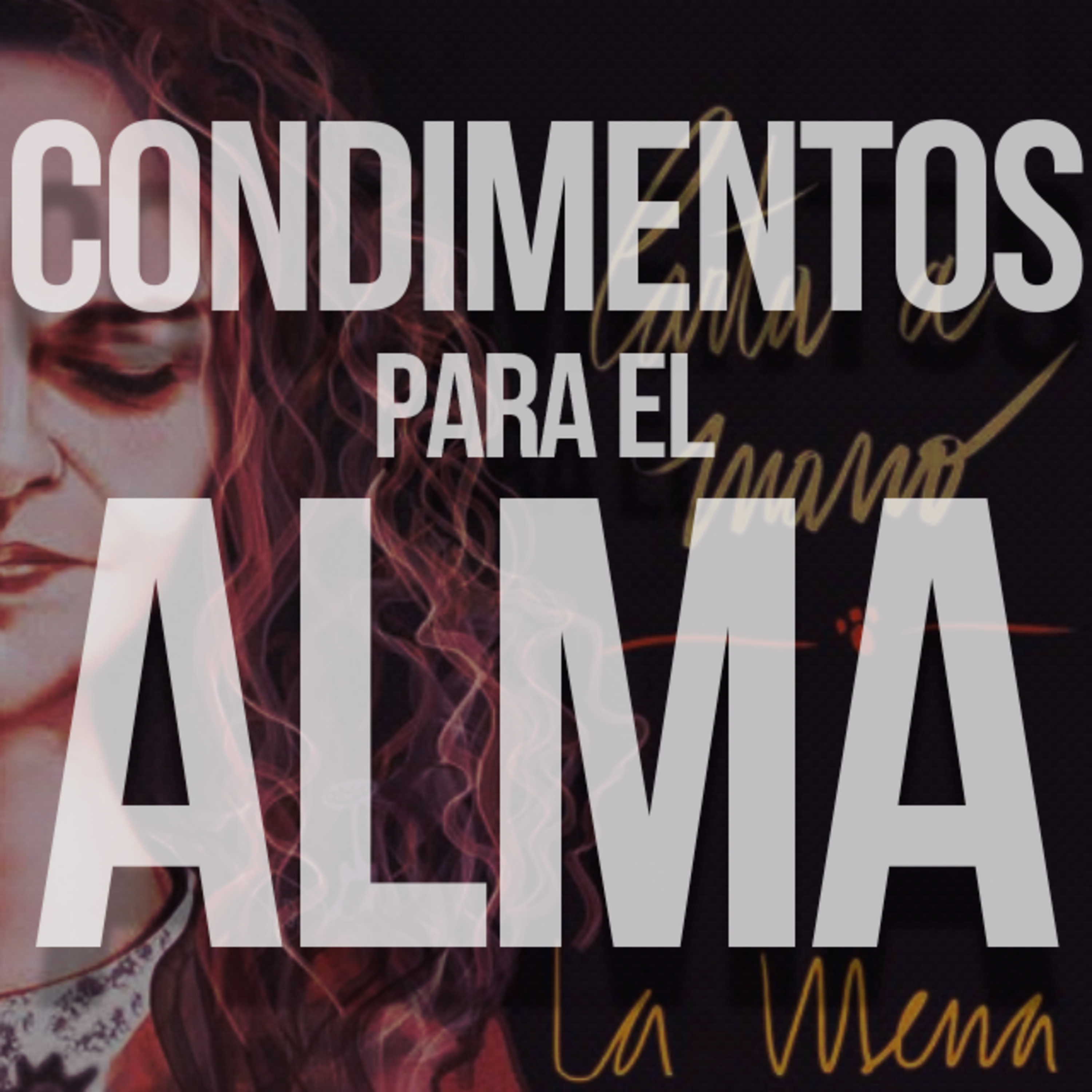 Condimentos para el Alma - Episodio 172: "La Mena" episode artwork