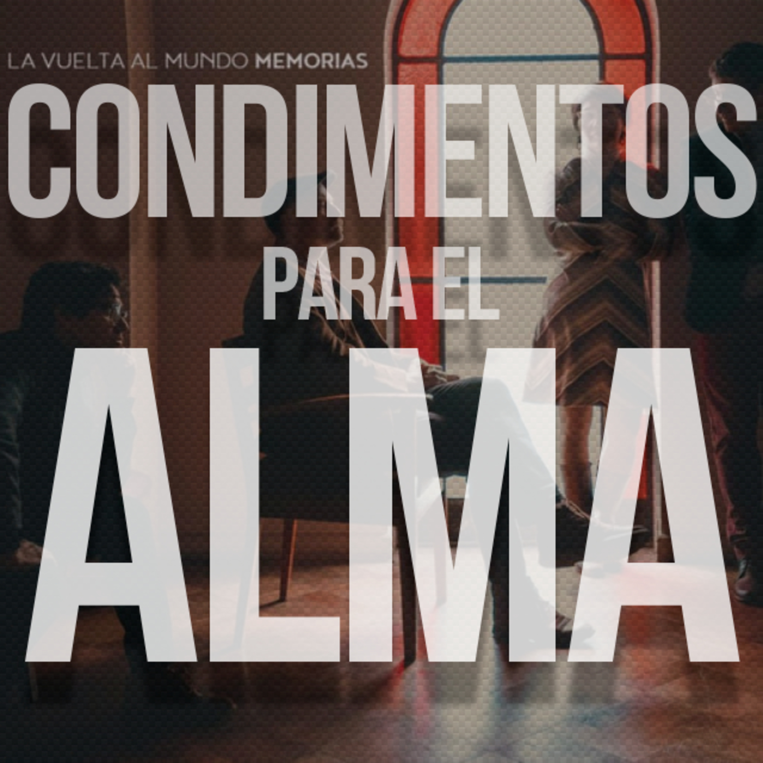 Condimentos para el Alma - Episodio 177: "La Vuelta al Mundo" episode artwork