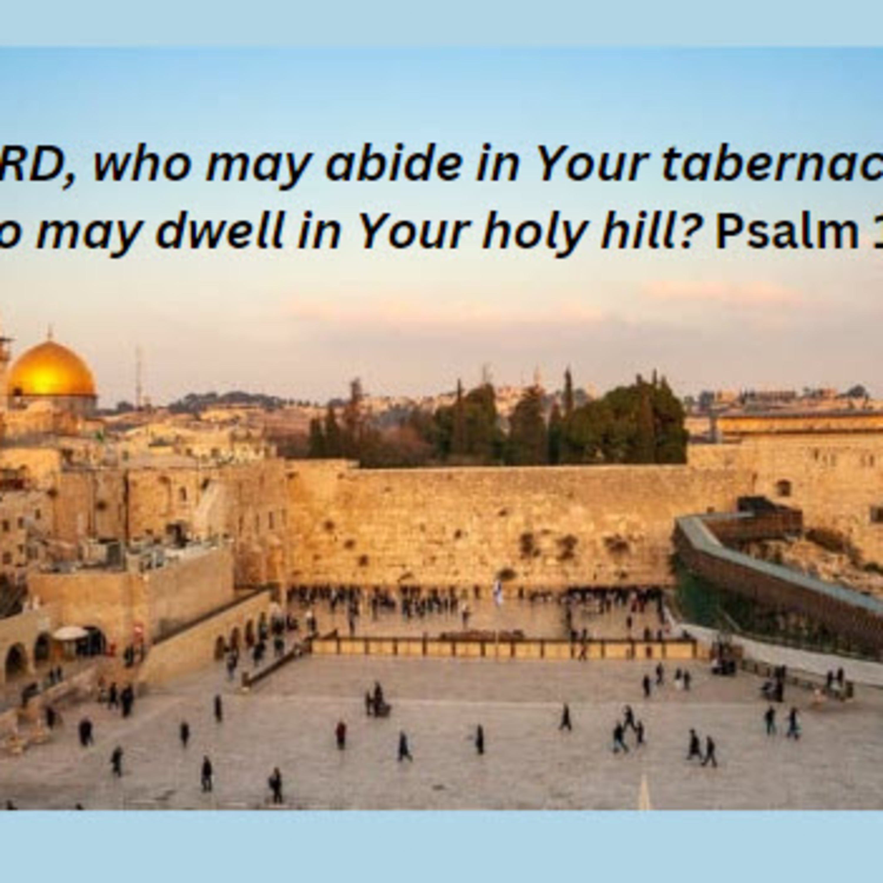Daily Audio Torah ~ Jan 17, 2025 ~ Who May Dwell in Your Holy Hill? episode artwork