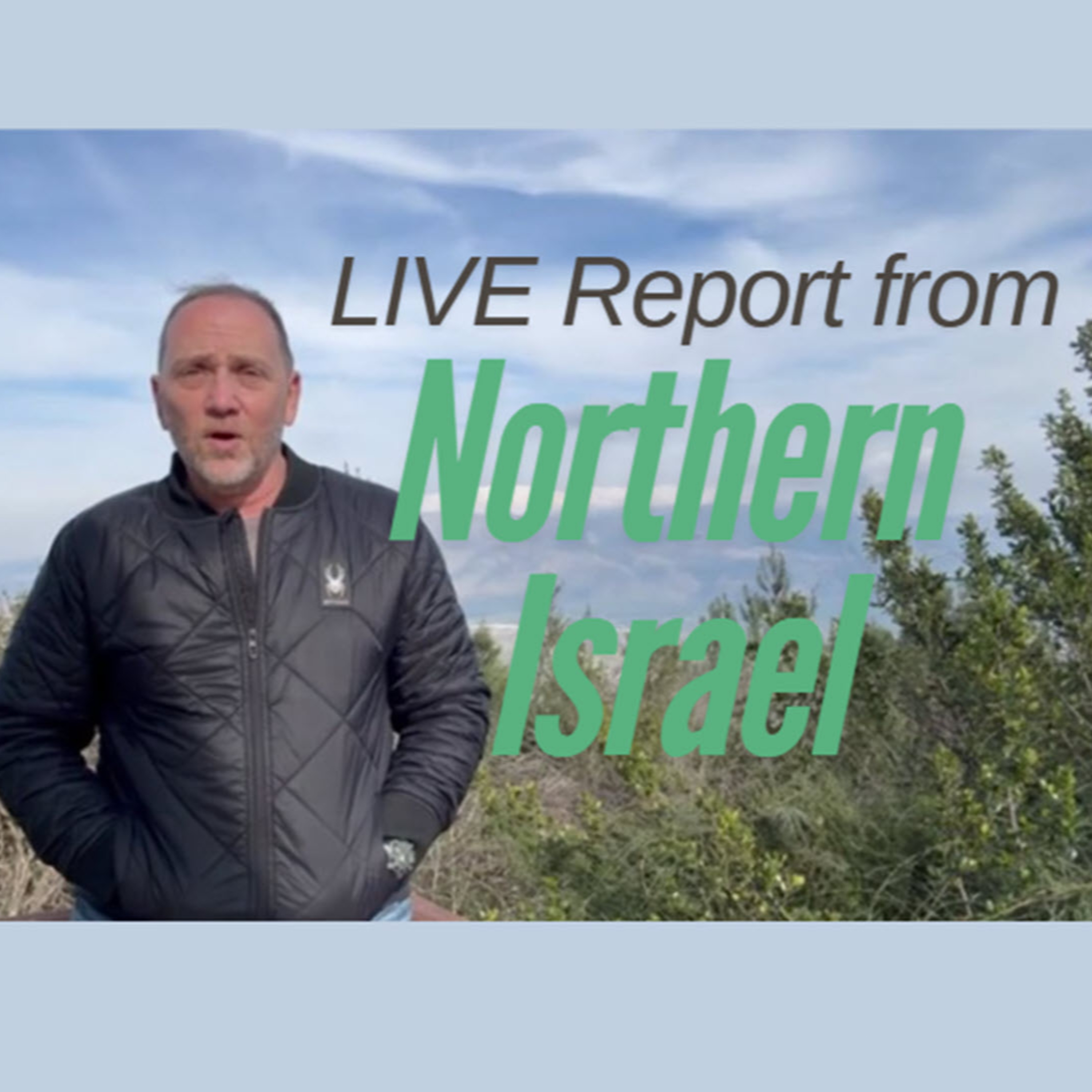 Monday Feb 24, 2025 ~ LIVE Report from Northern Israel! episode artwork