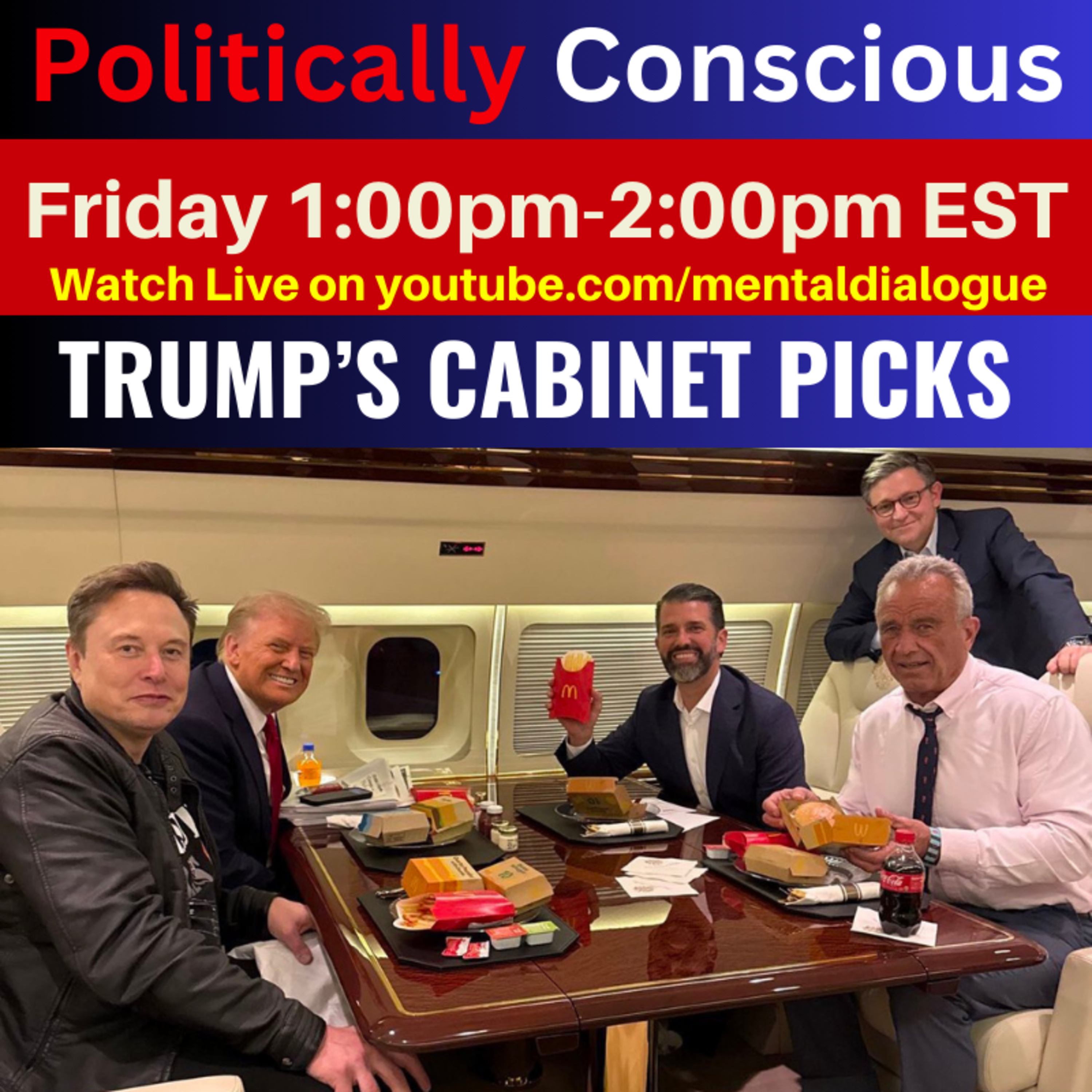 Politically Conscious Ep. 05: TRUMP'S CABINET PICKS