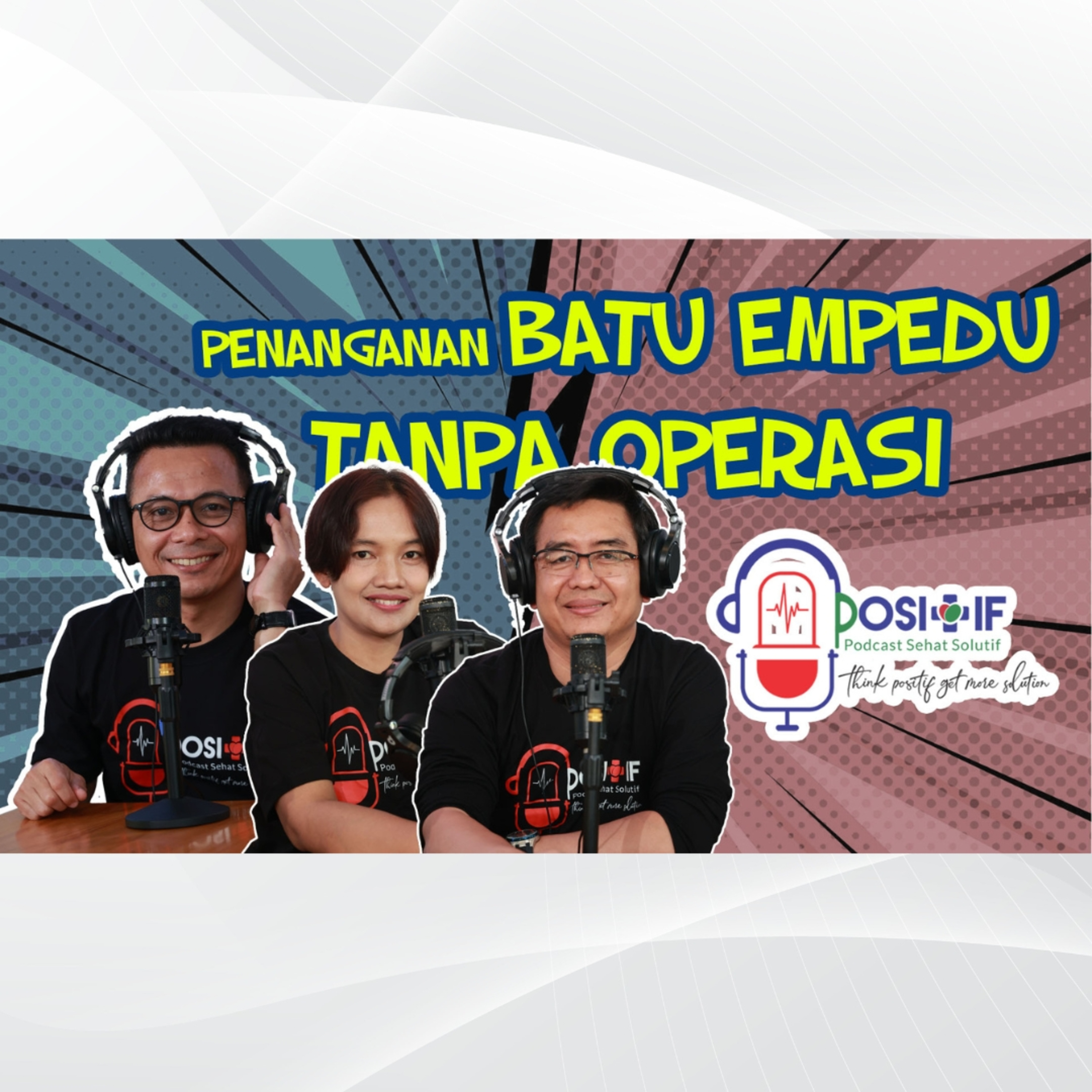 POSITIF - Podcast Sehat Solutif