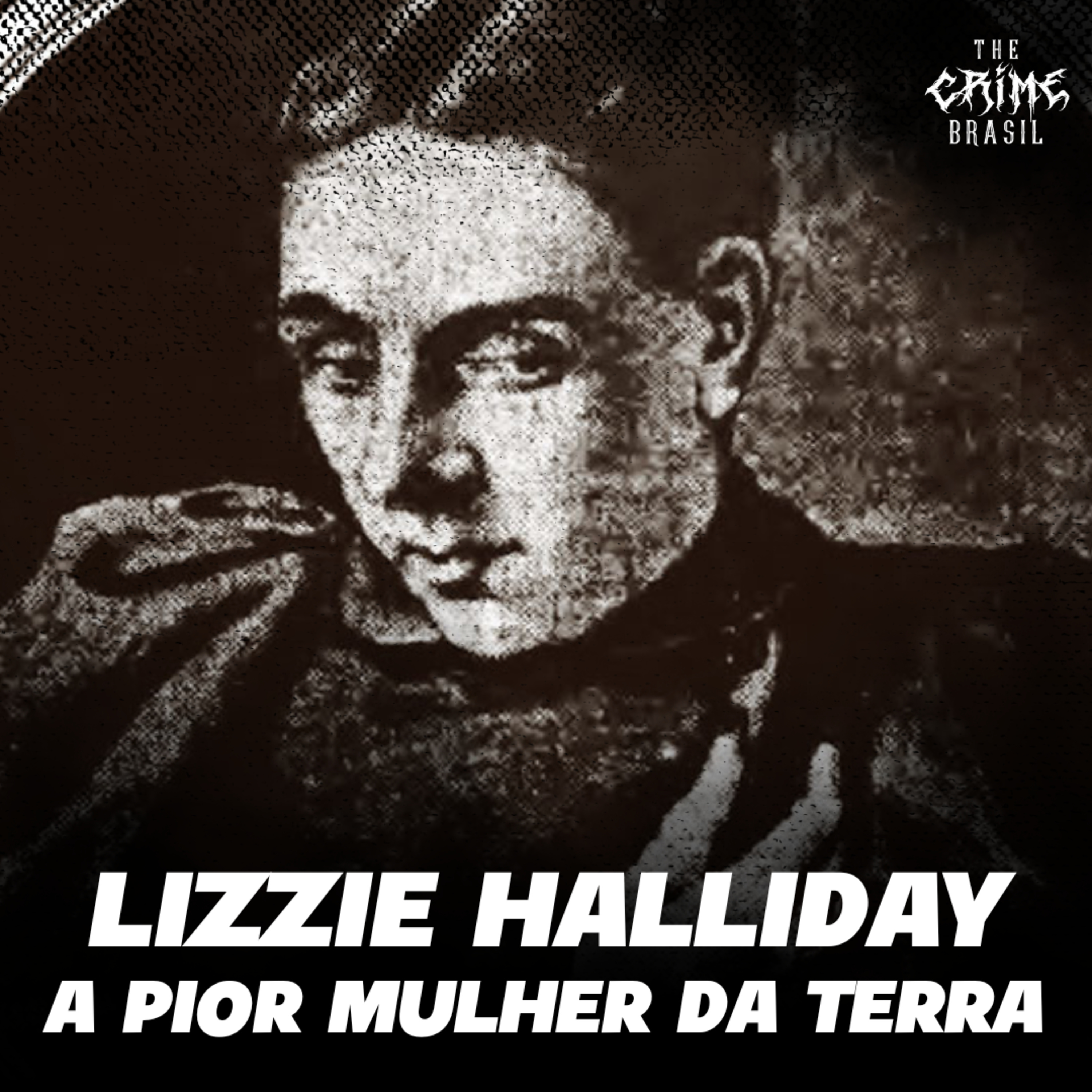 Lizzie Halliday - A pior mulher da terra