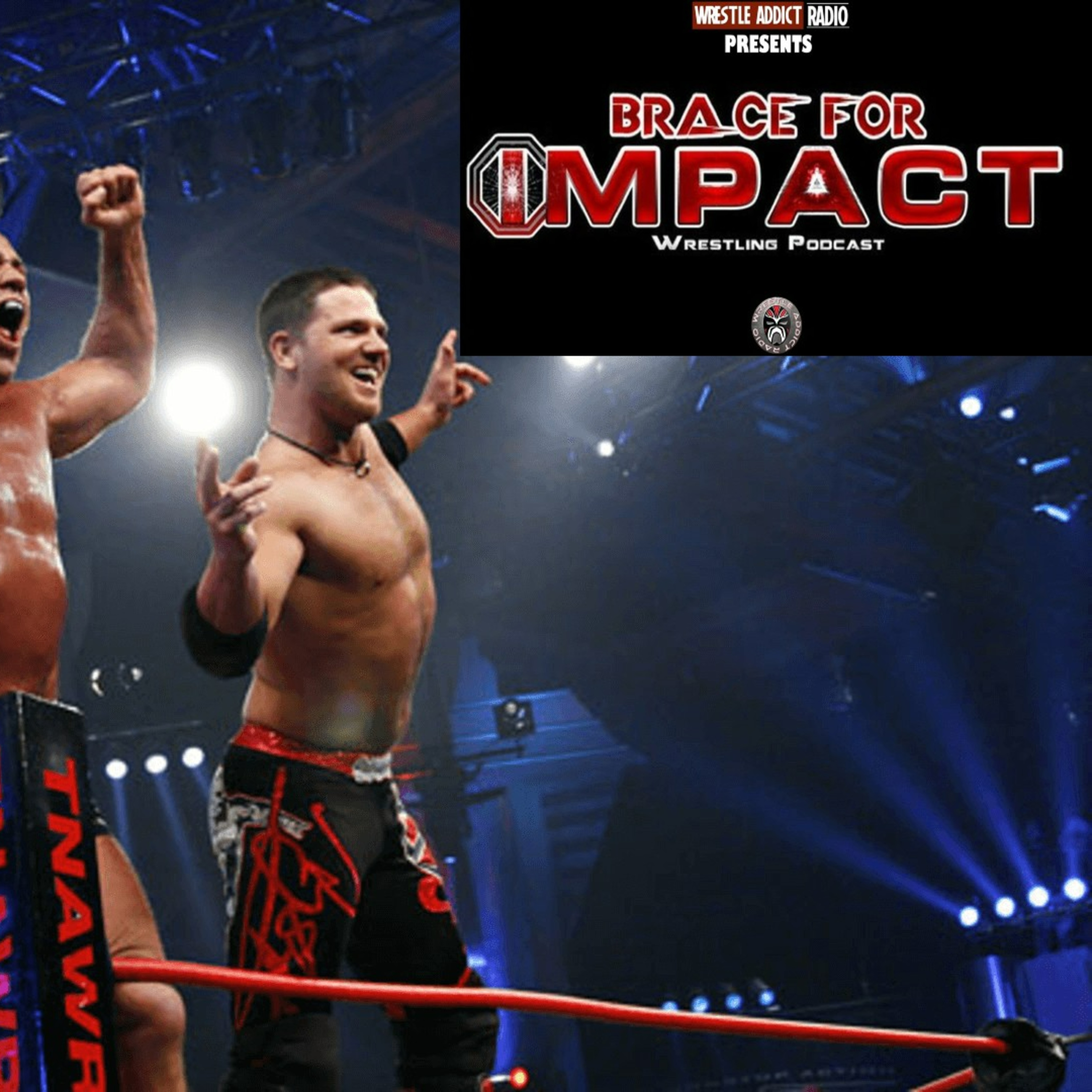 Brace For Impact Episode 42 - Impact Show as a PPV? X = Money!!! episode artwork