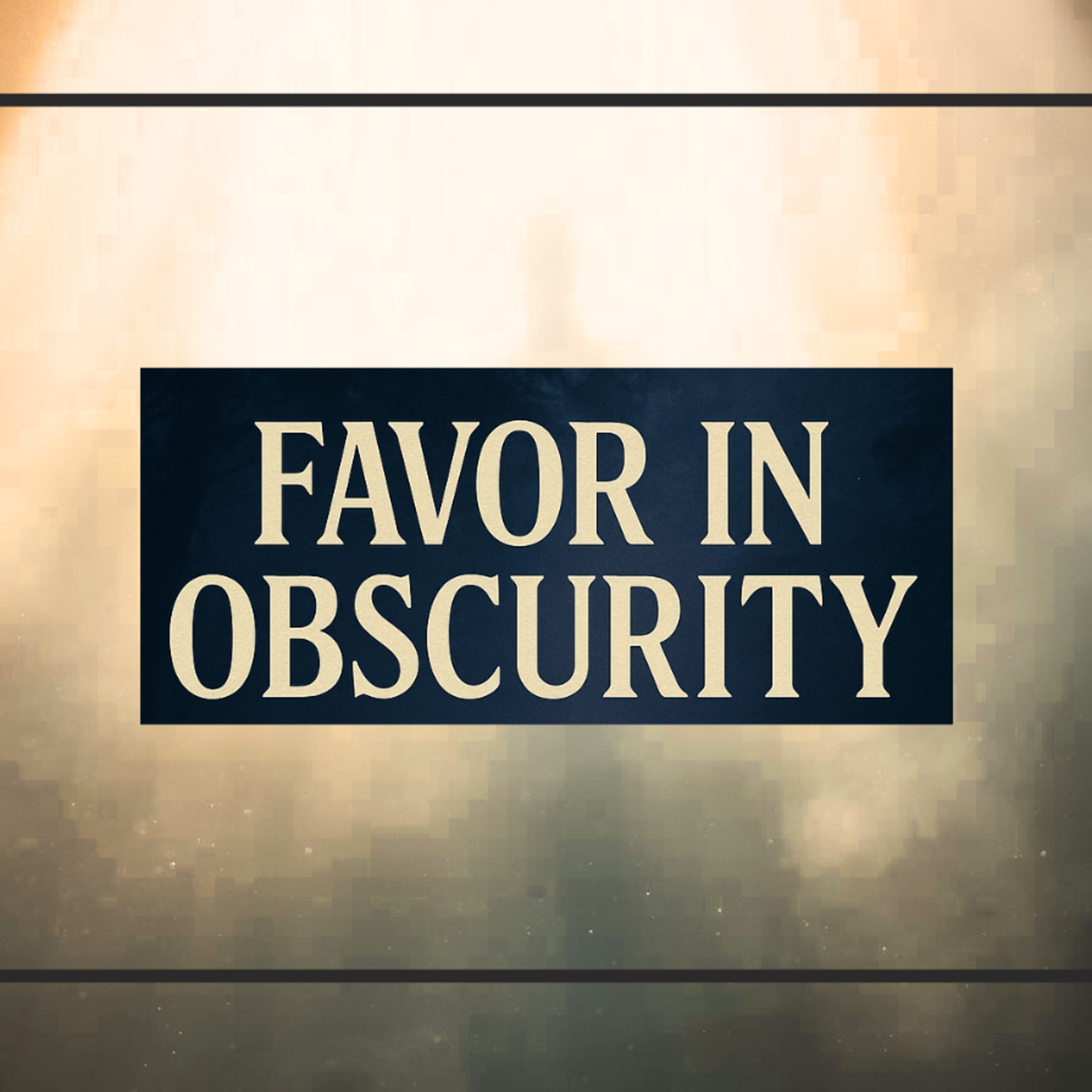 Favor in Obscurity - Live from Redemption Church episode artwork