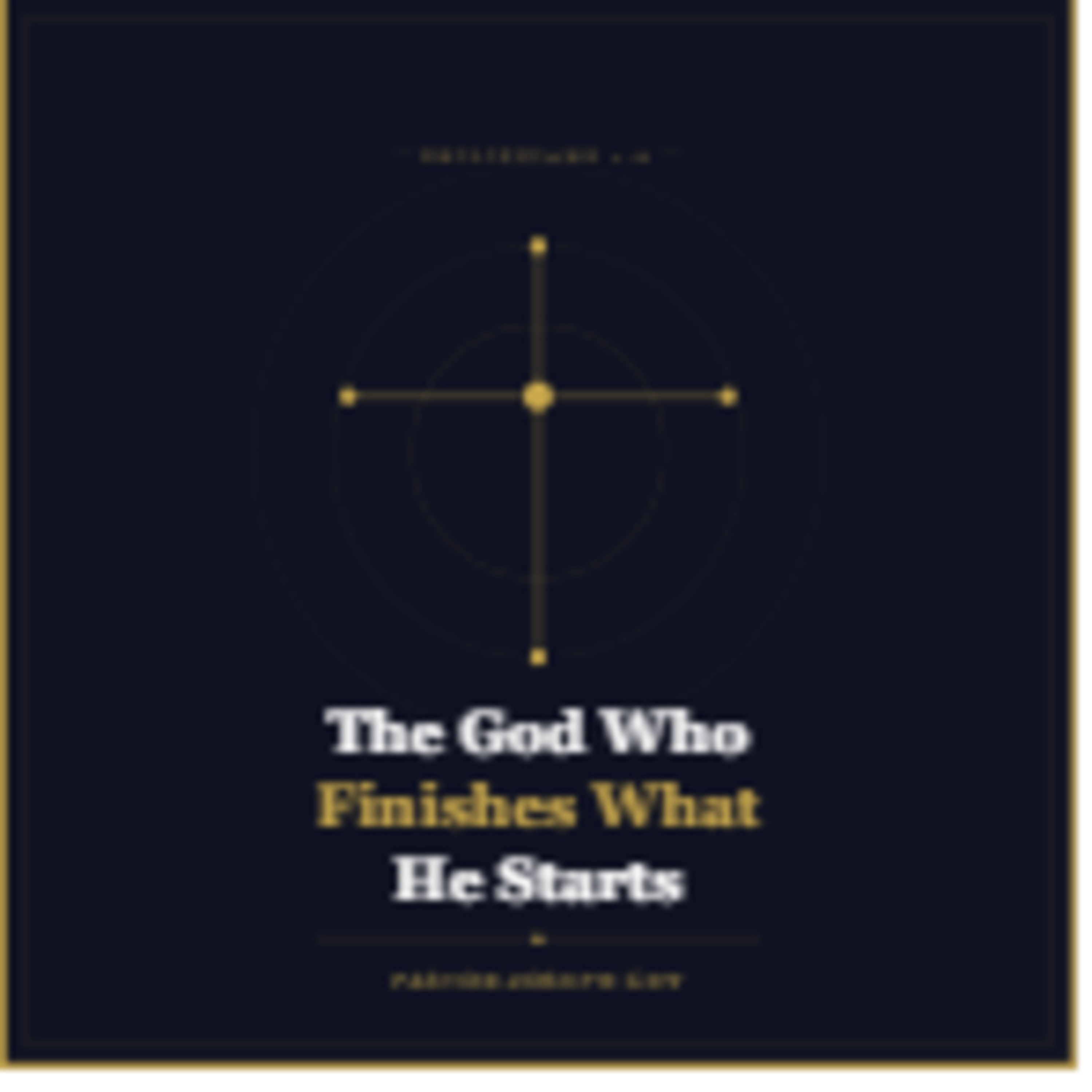 The God Who Finishes What He Starts episode artwork