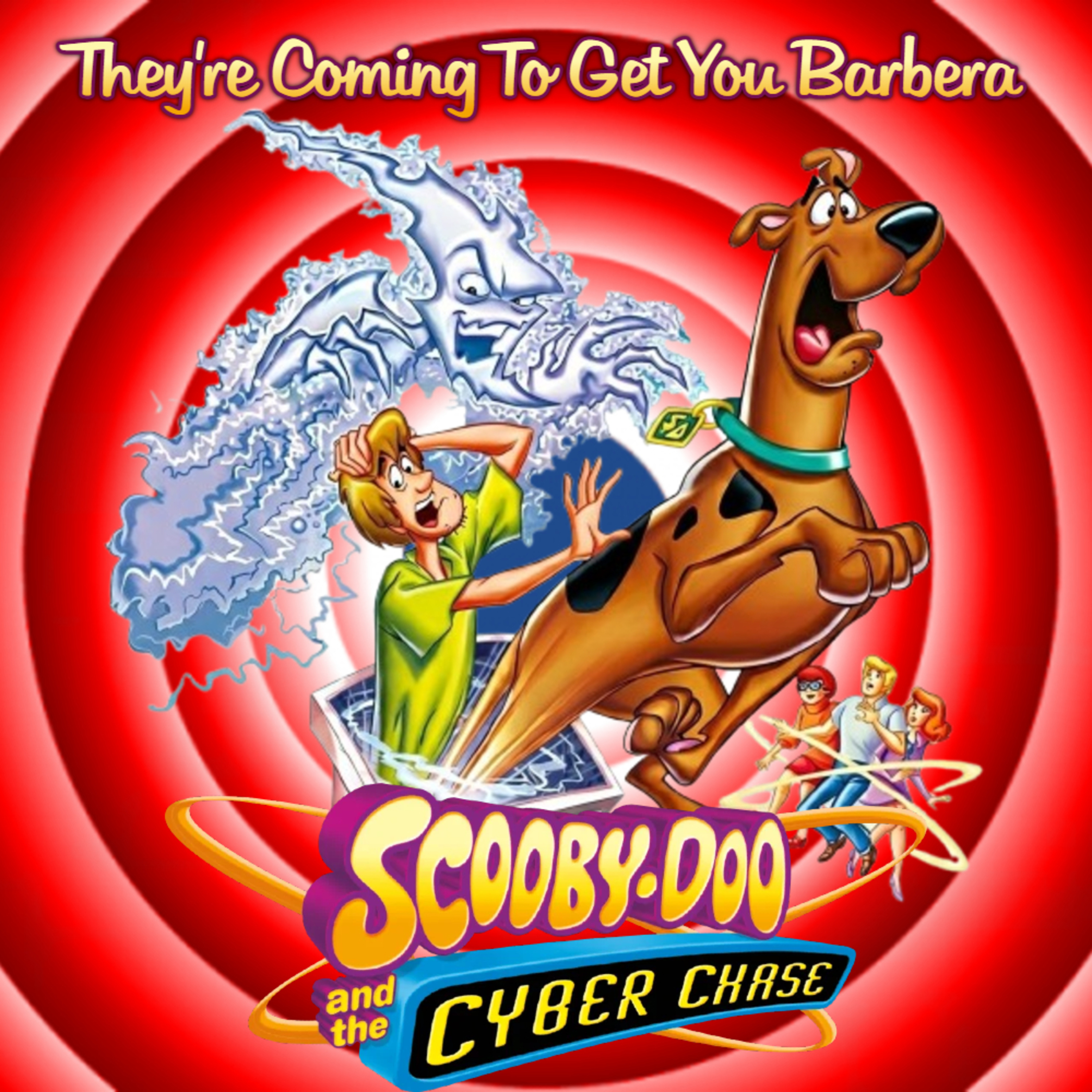 They're Coming To Get You Barbera: Scooby-Doo and the Cyber Chase (2001)