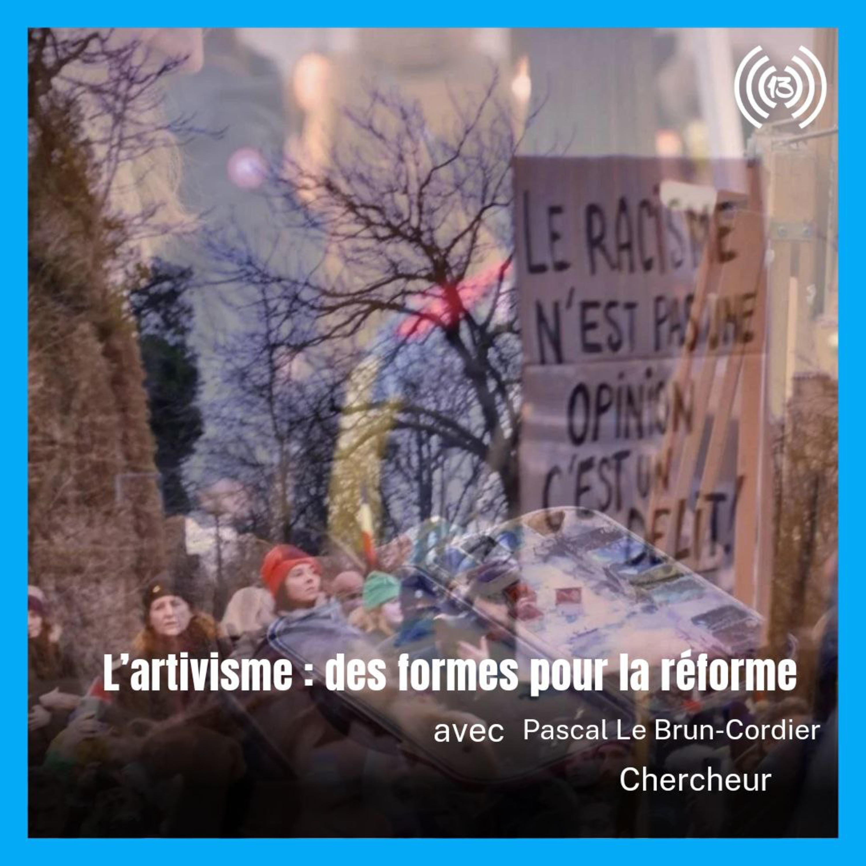 L’artivisme : des formes pour la réforme, avec Pascal Le Brun-Cordier episode artwork