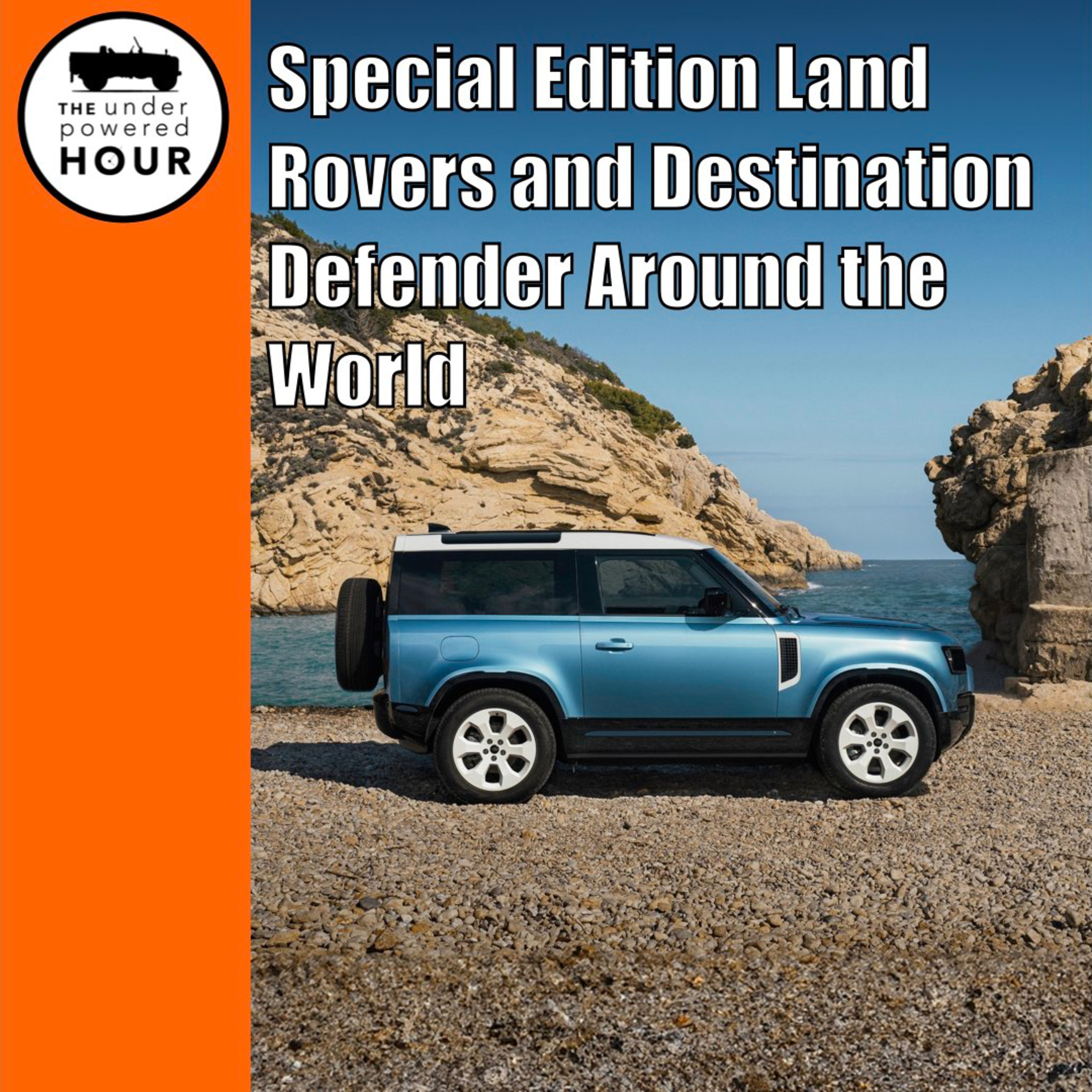 Special Edition Land Rovers of the Week and Destination Defender Events Around the World episode artwork