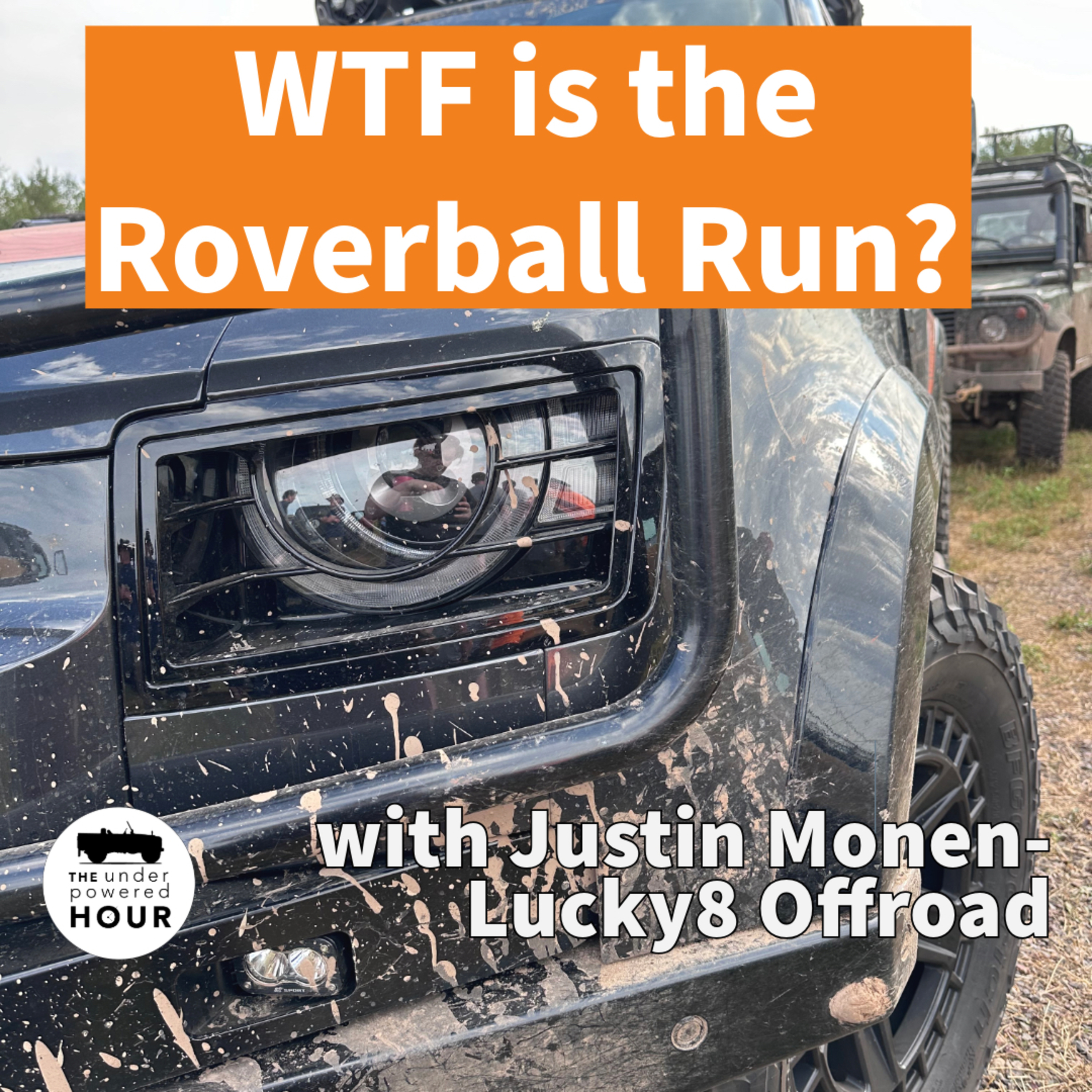 Land Rovers in Sinkholes and Justin from Lucky8 talks The Roverball Run! episode artwork