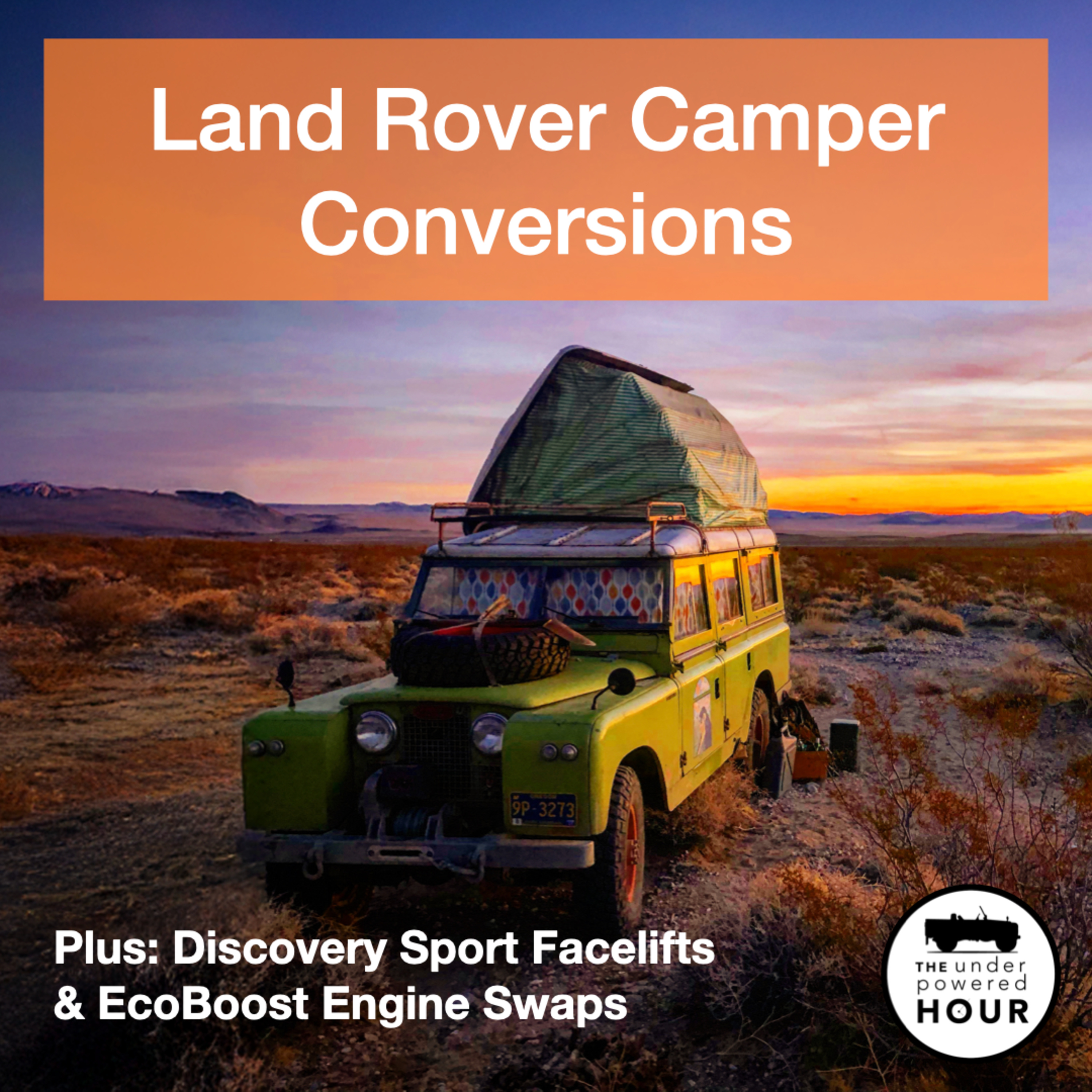 Land Rover Camper Conversions, Discovery Sport Facelifts plus EcoBoost Engine Swaps episode artwork