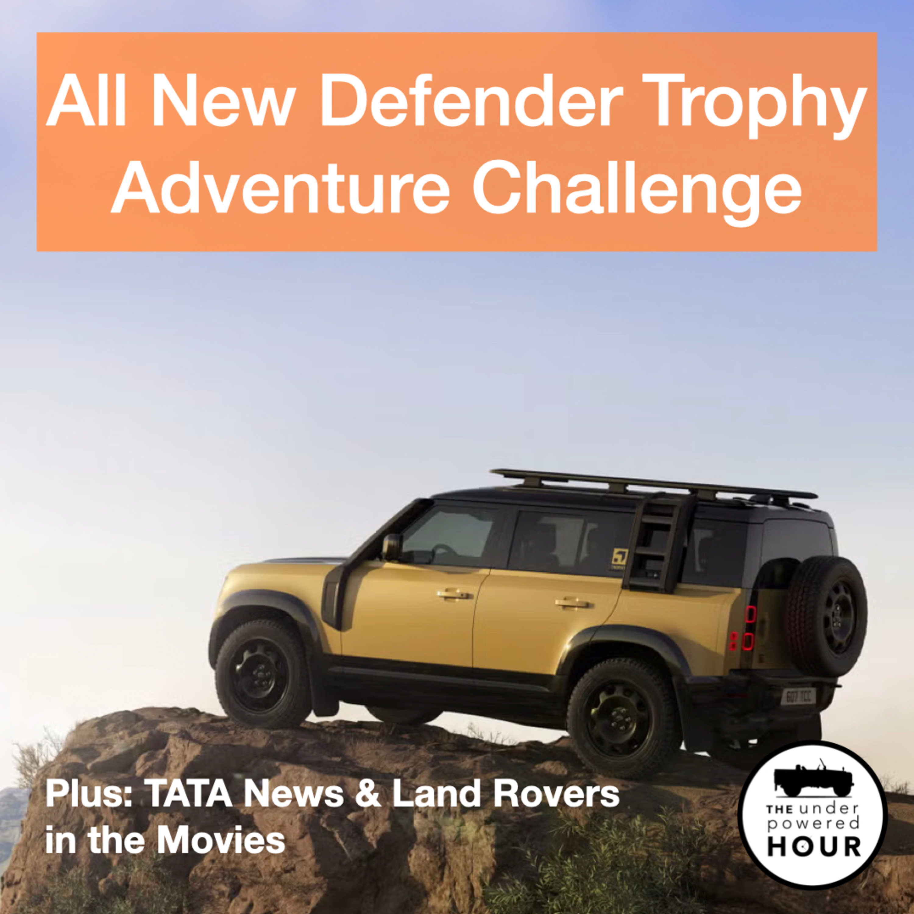 All New Defender Trophy adventure challenge & Land Rovers in the Movies episode artwork