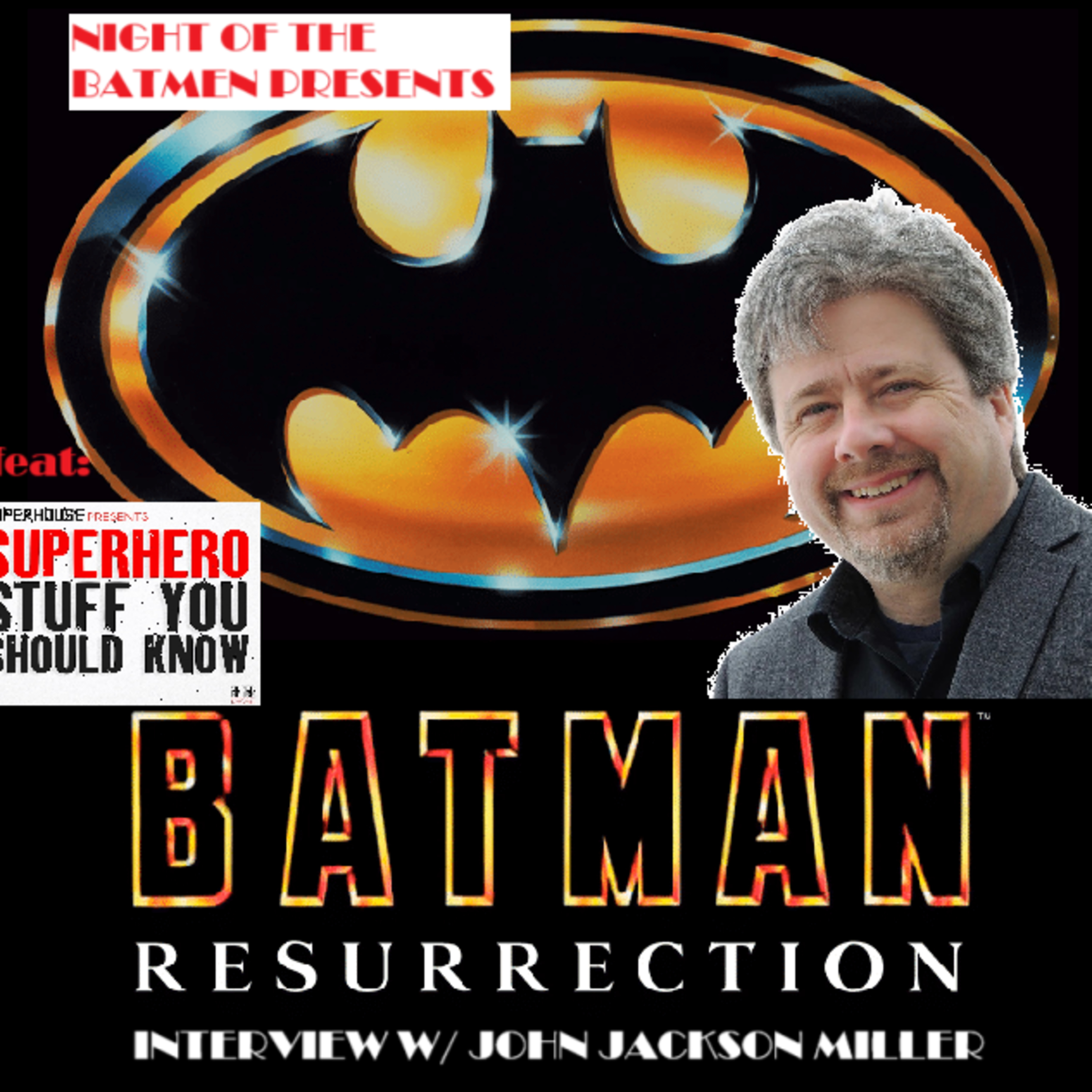 NIGHT OF THE BATMEN EP 47: JOHN JACKSON MILLER INTERVIEW (BATMAN RESURRECTION AUTHOR) episode artwork