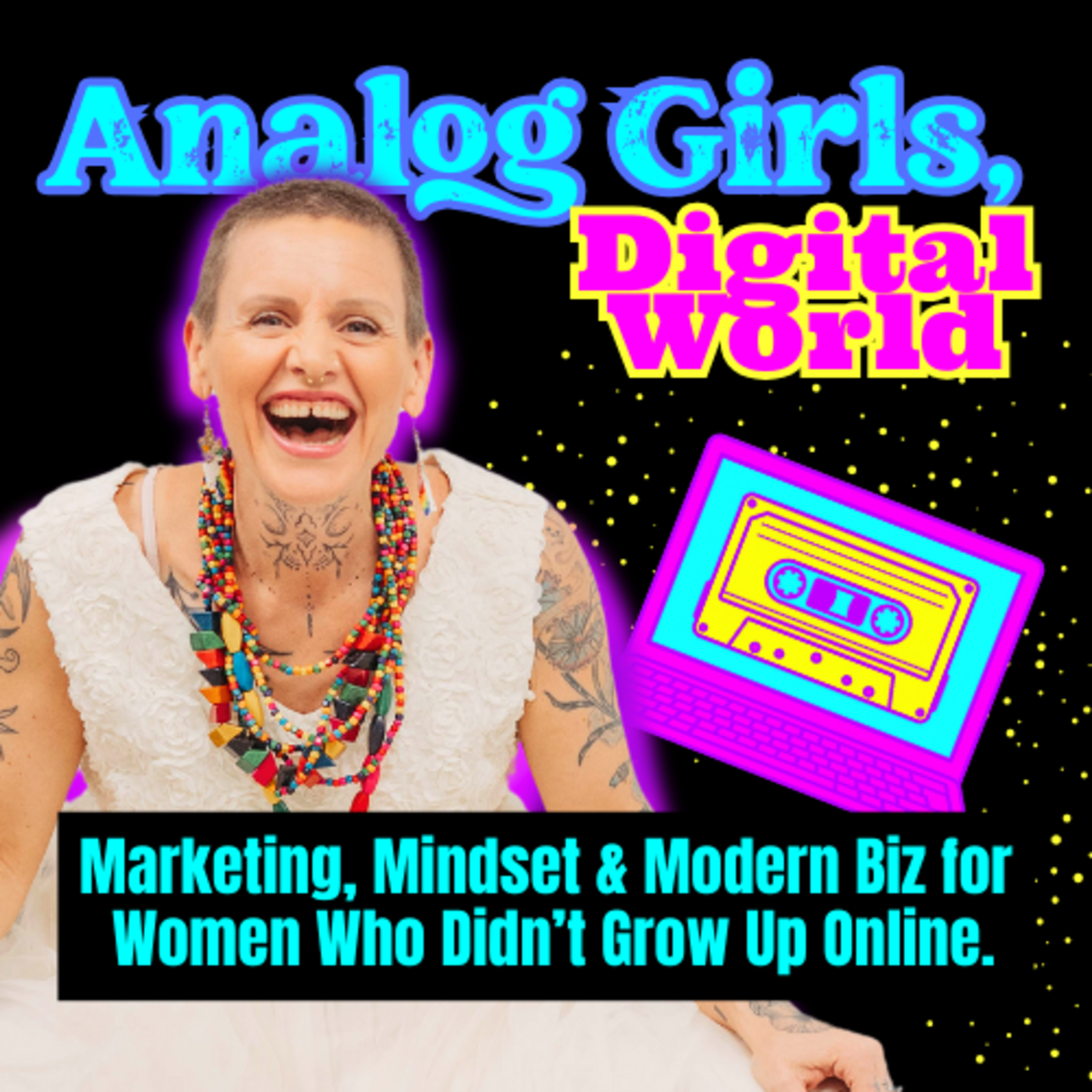Analog World, Digital World: Marketing, Mindset & Modern Biz for Women Who Didn’t Grow Up Online