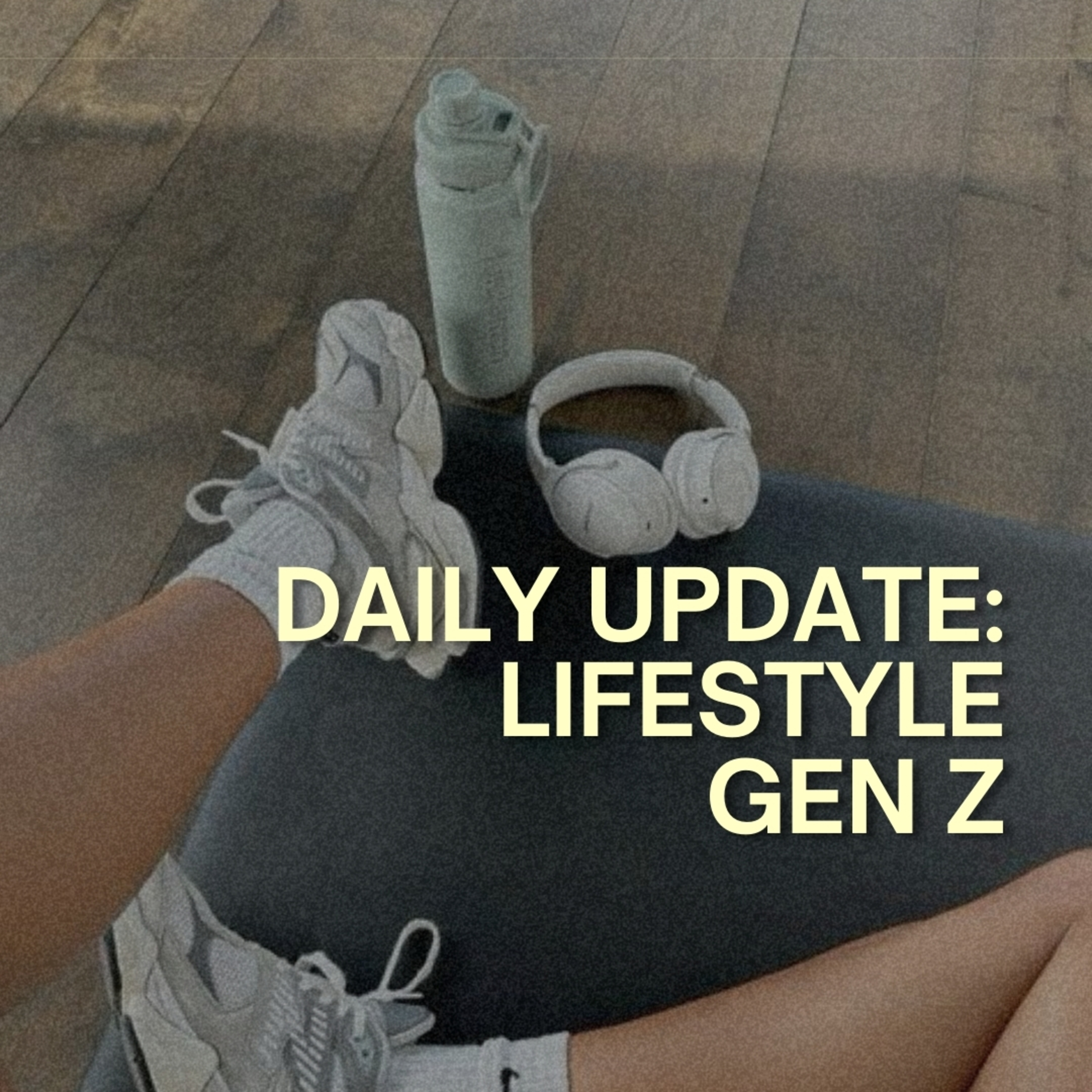 Lifestyle Gen Z  episode artwork