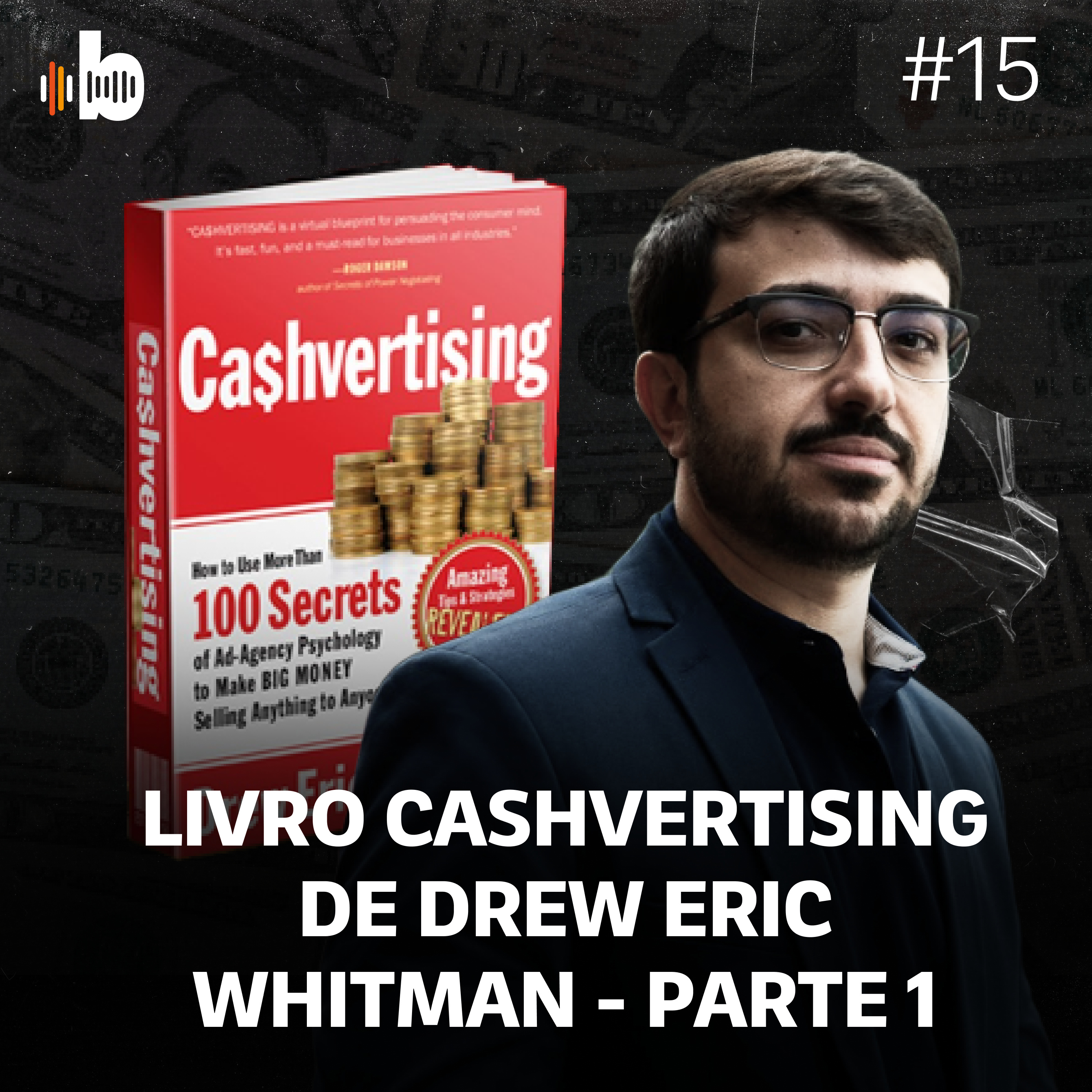 Brasacast #15 - Livro Cashvertising de Drew Eric Whitman - Parte 1 #LivrosDaGringa por Fernando Brasão
