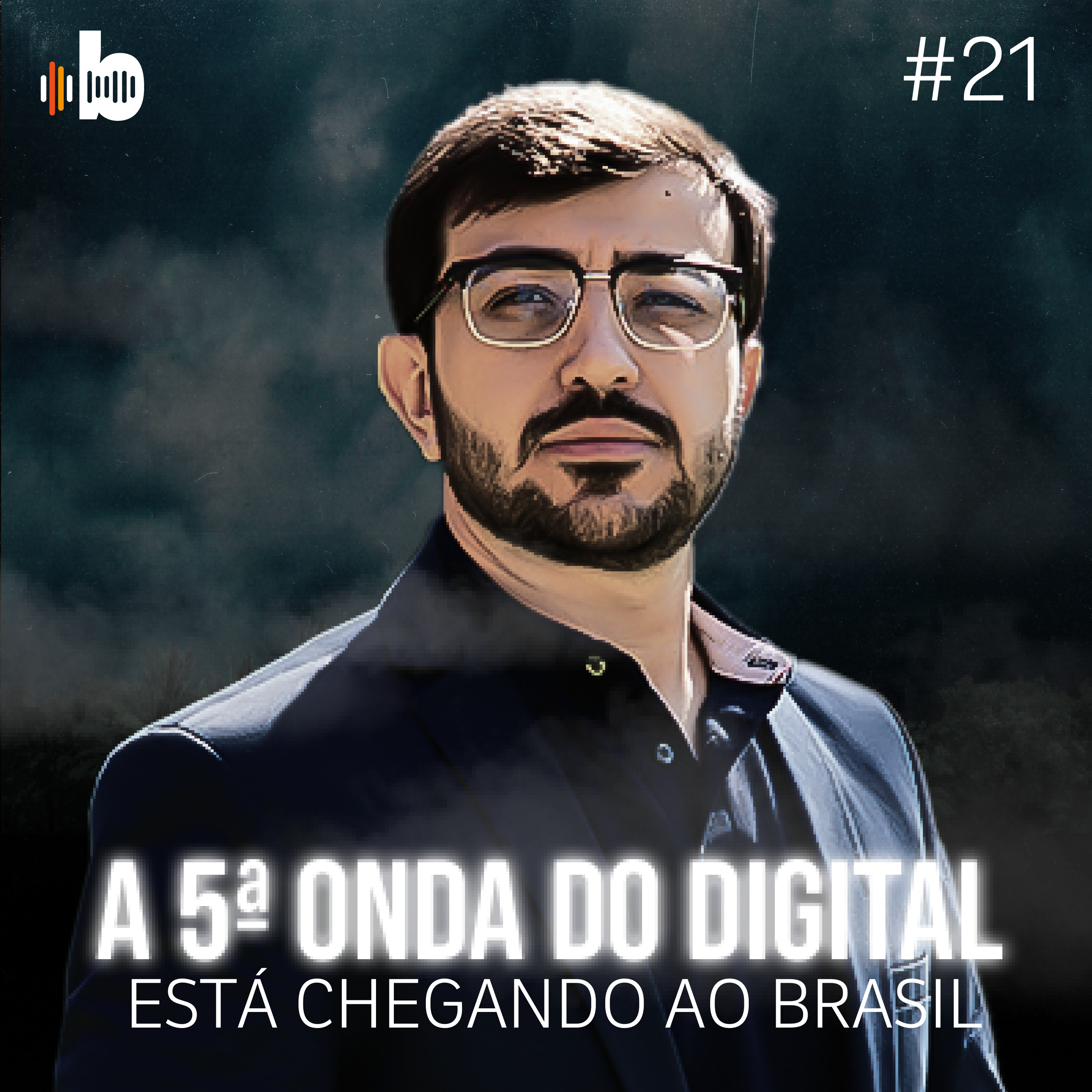 BrasaCast #21 - A 5ª Onda do Digital que Está Chegando ao Brasil por Fernando Brasão