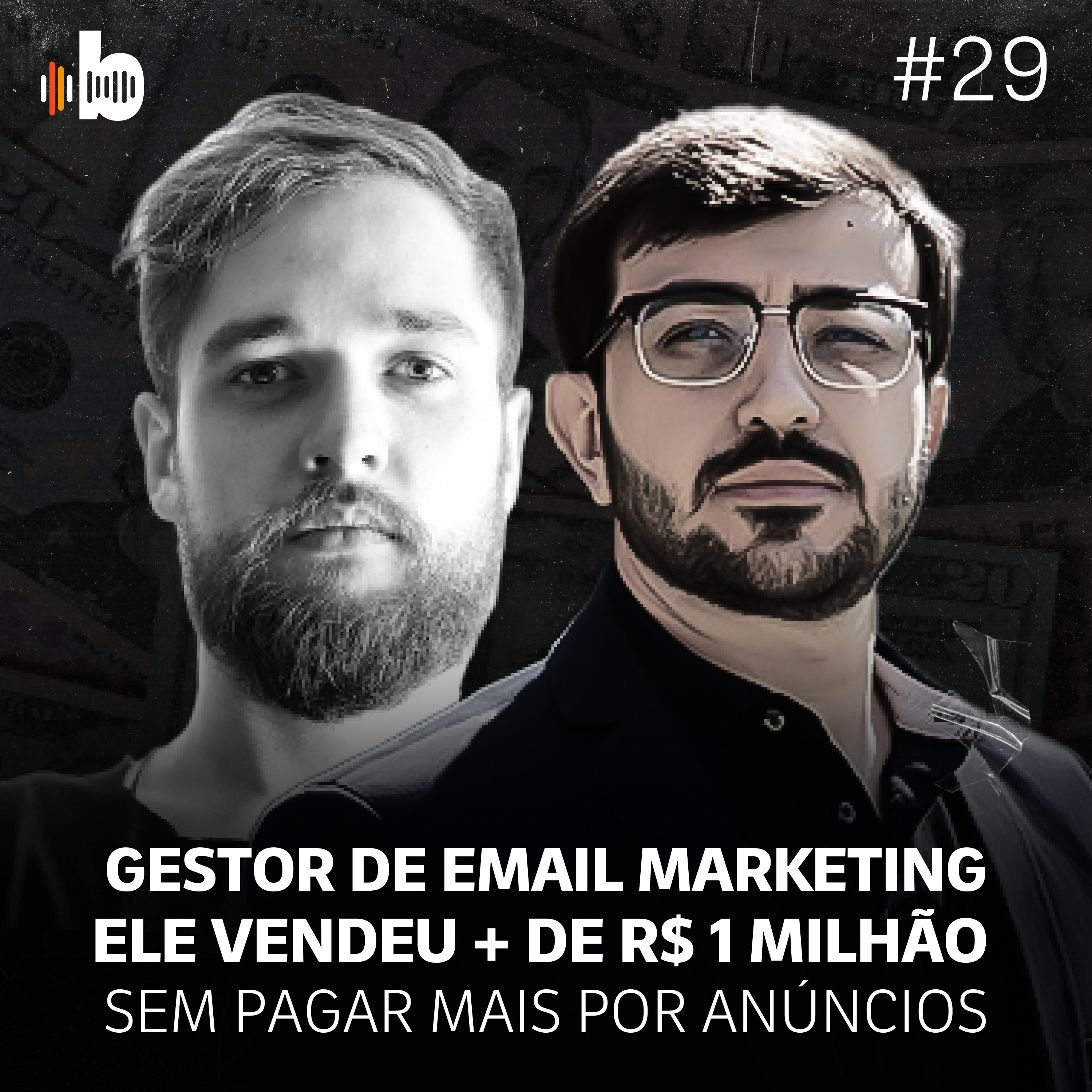 BrasaCast #29 - Gestor de Email Marketing: Ele vendeu mais de R$ 1 milhão sem pagar mais por anúncios