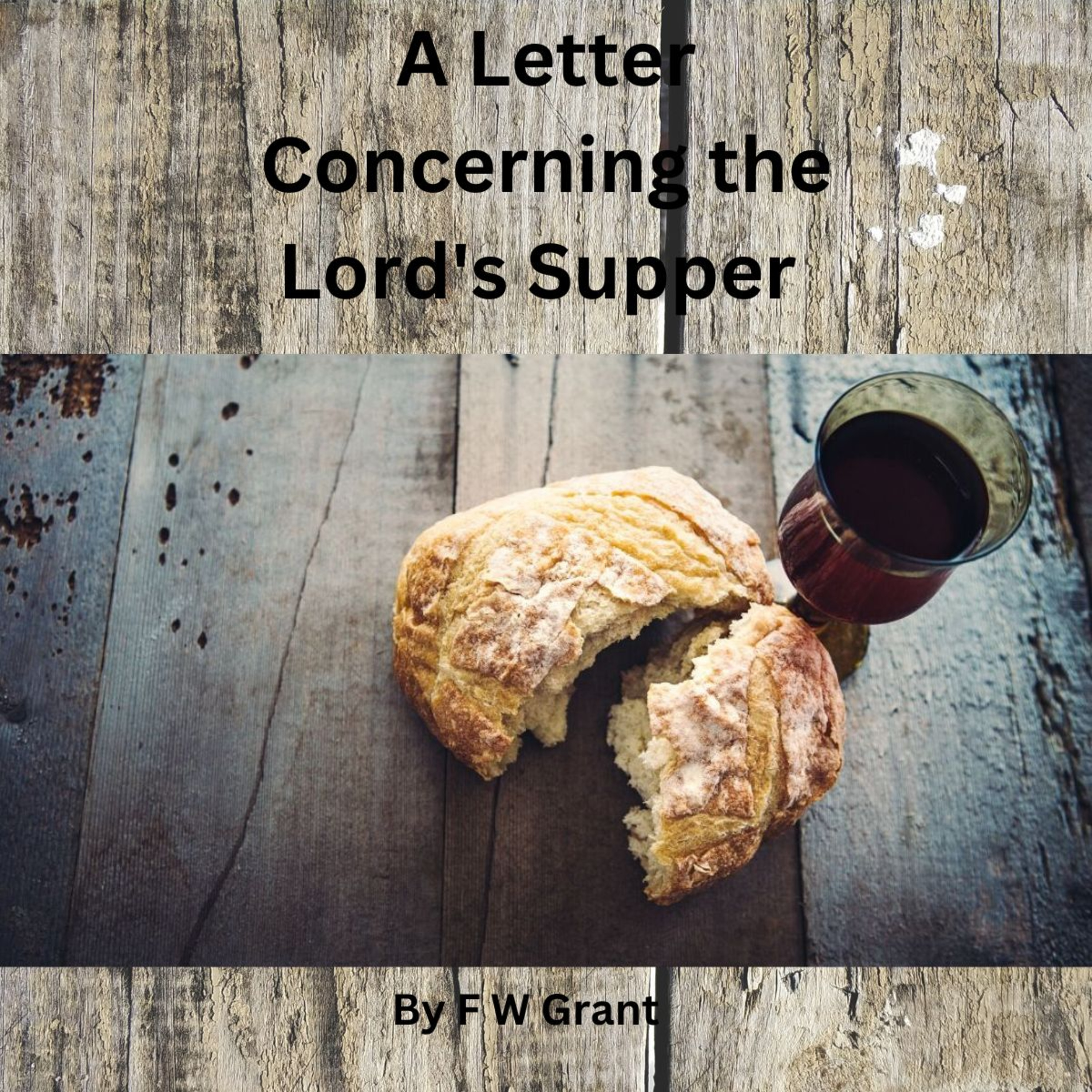 A Letter Concerning the Lord's Supper, By F W Grant episode artwork