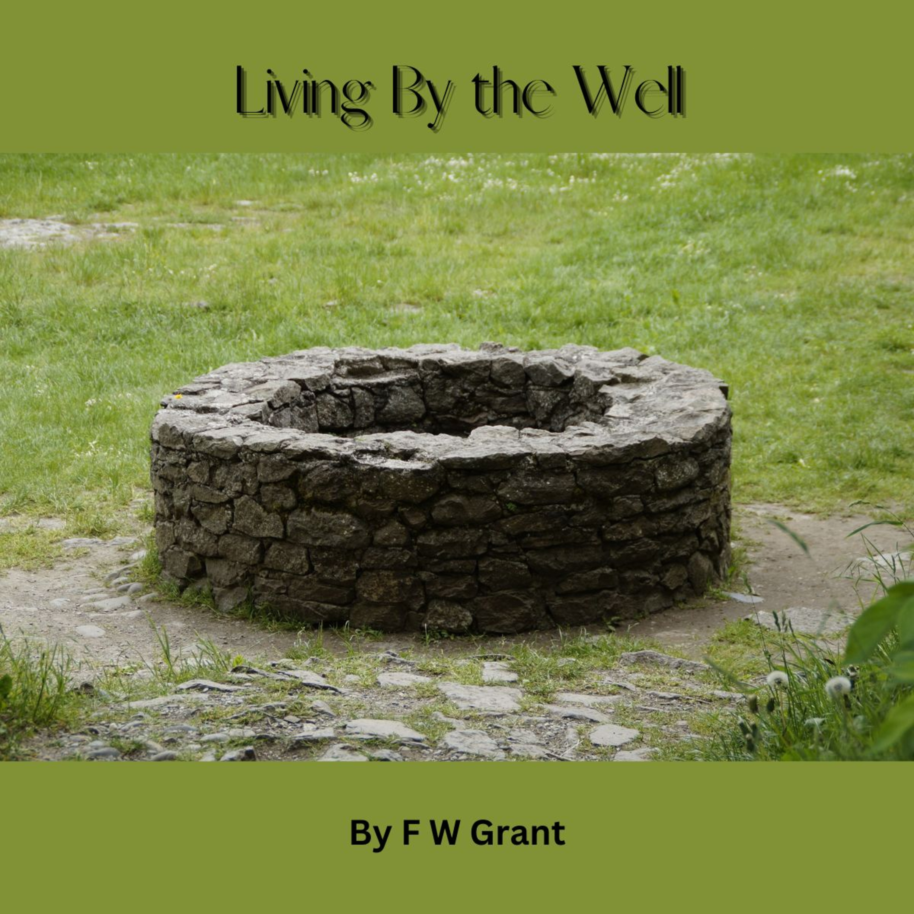 Living By the Well, by F W Grant episode artwork