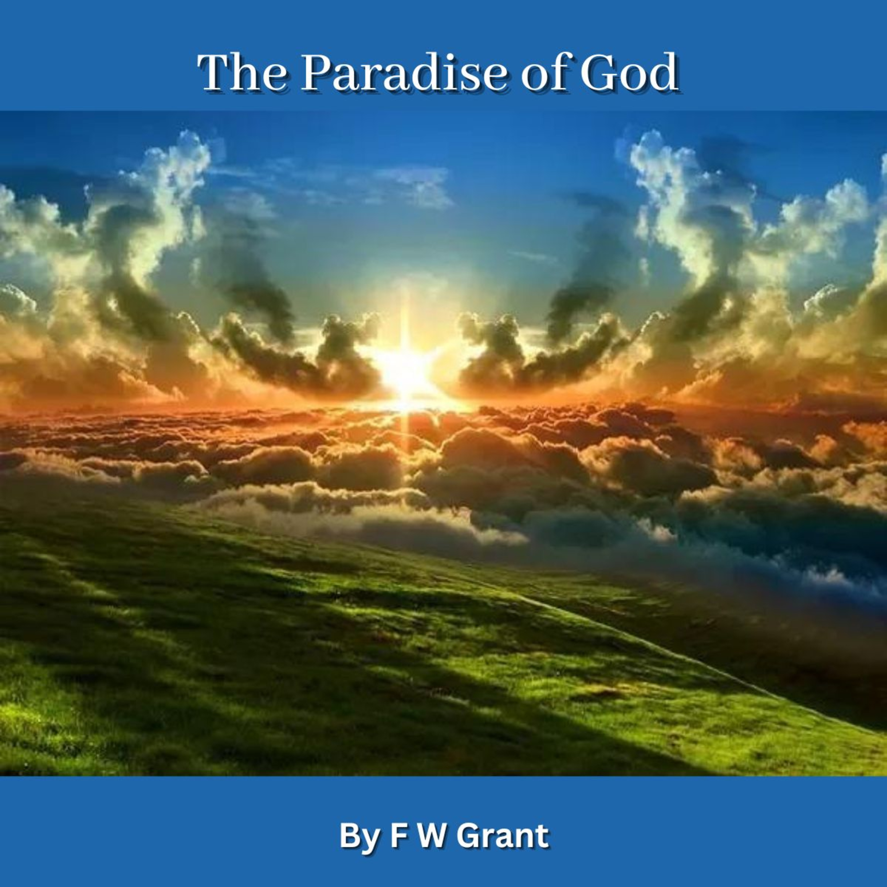 The Paradise of God , by F W Grant episode artwork
